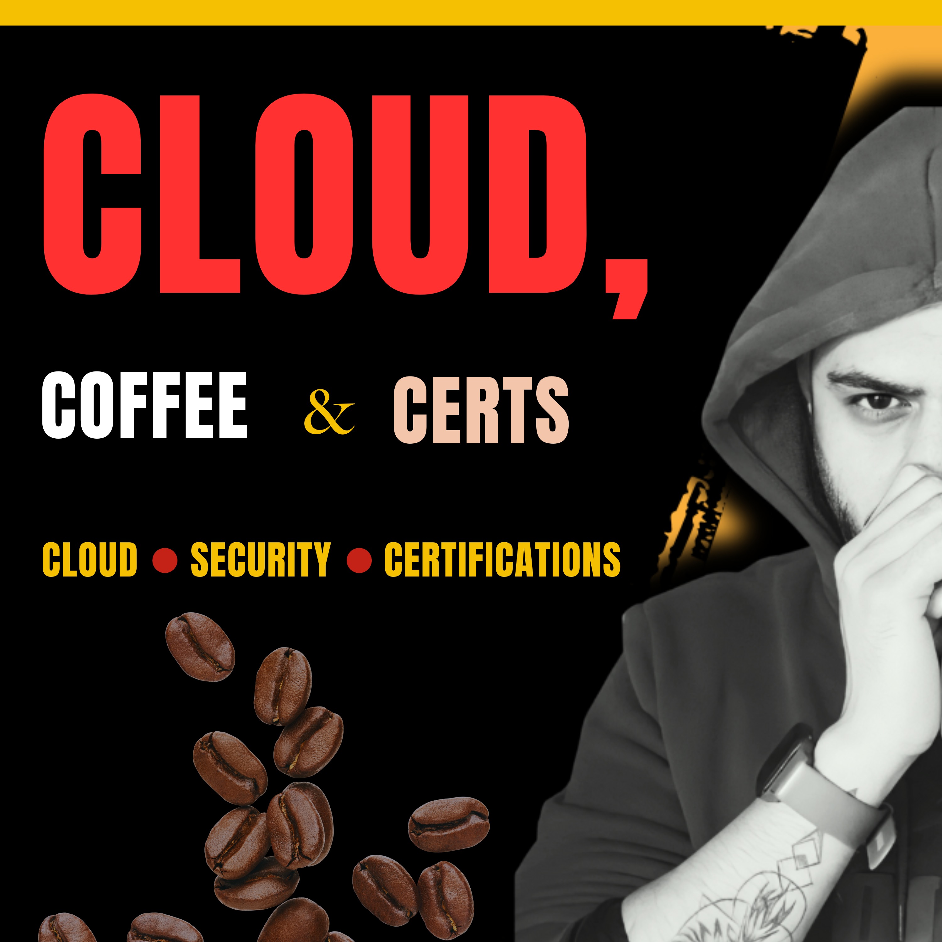 Cloud, Coffee & Certs - My Cloud Security Journey with You