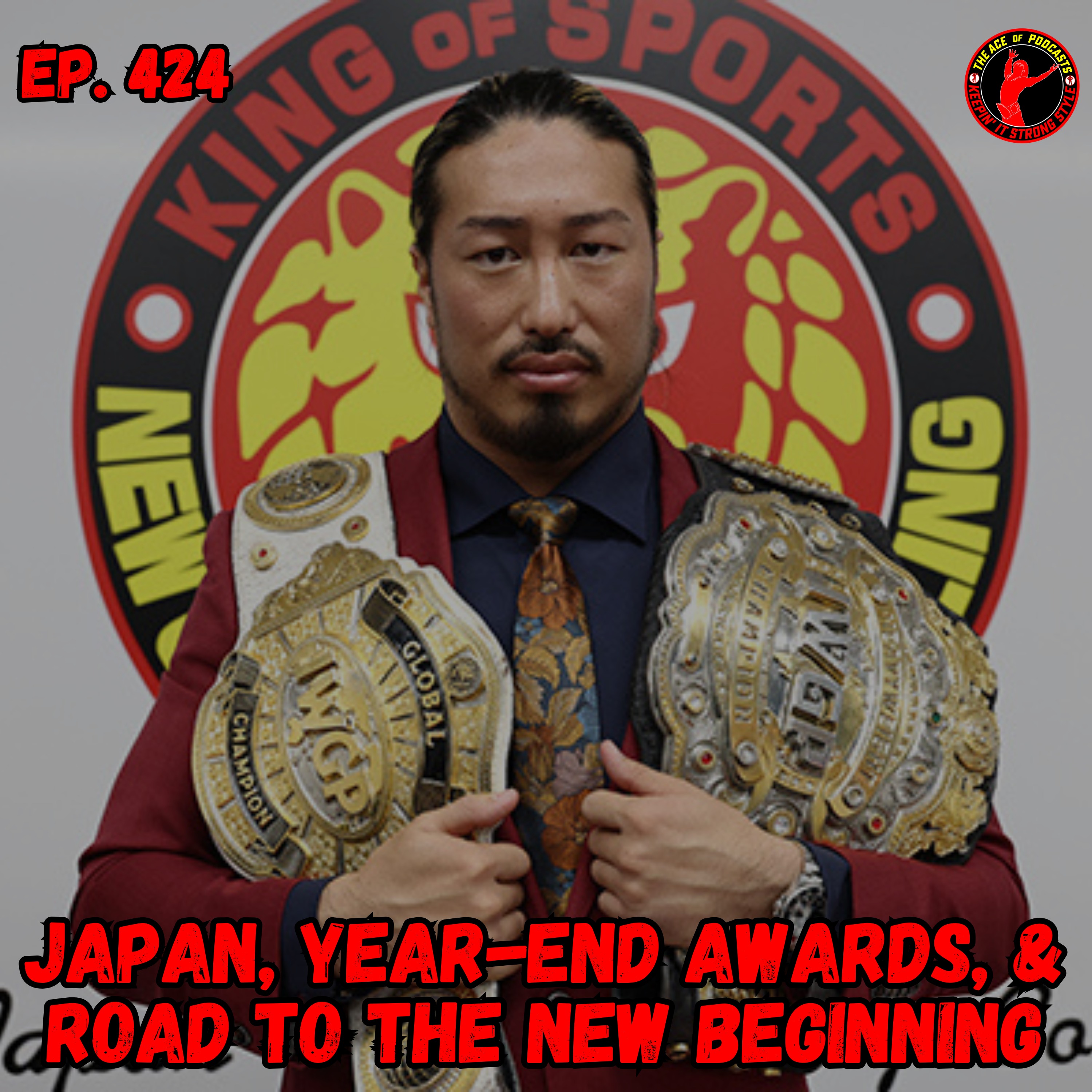 Keepin' It Strong Style - EP 424 - Japan, Year-End Awards, & Road to the New Beginning