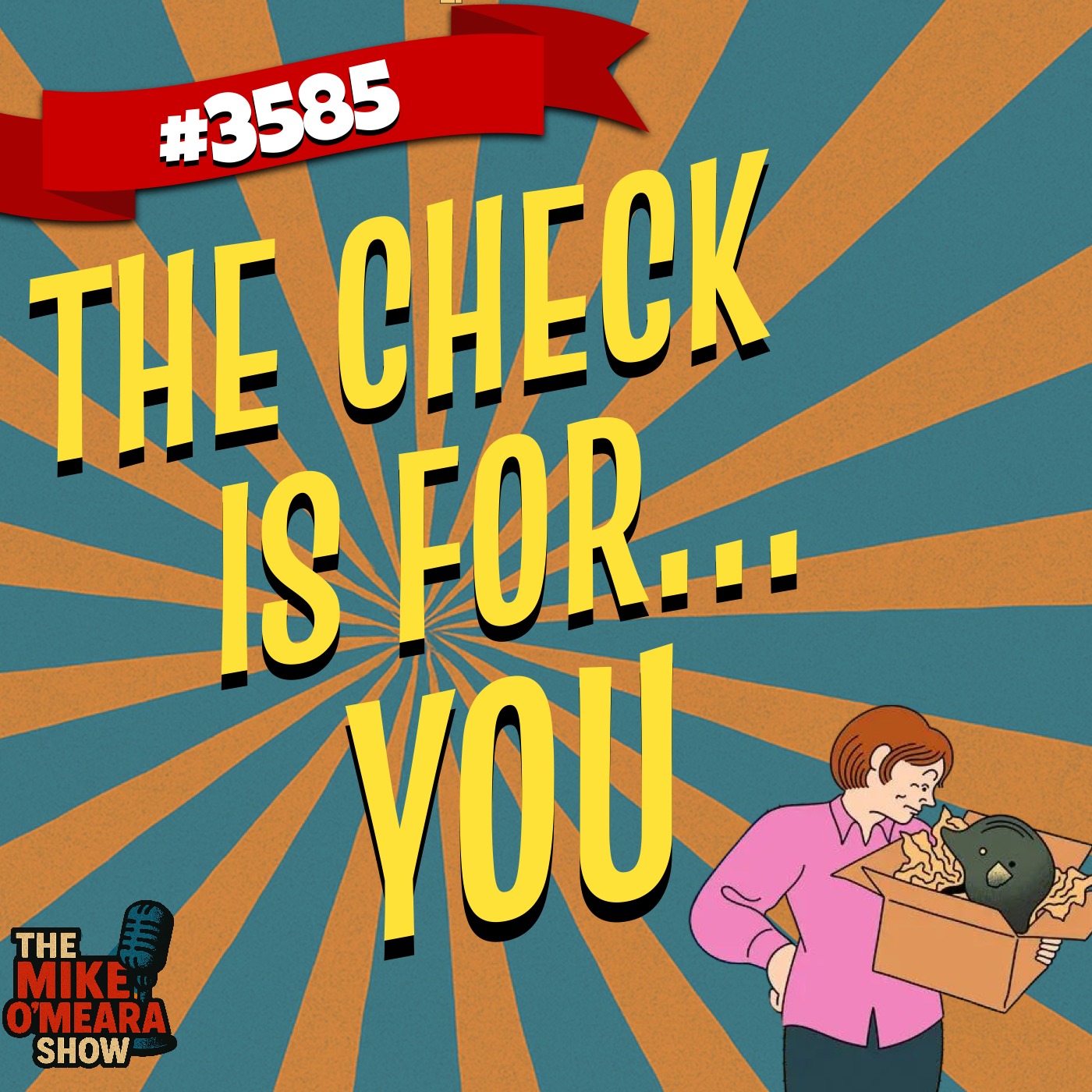 #3585: The Check Is For... YOU.
