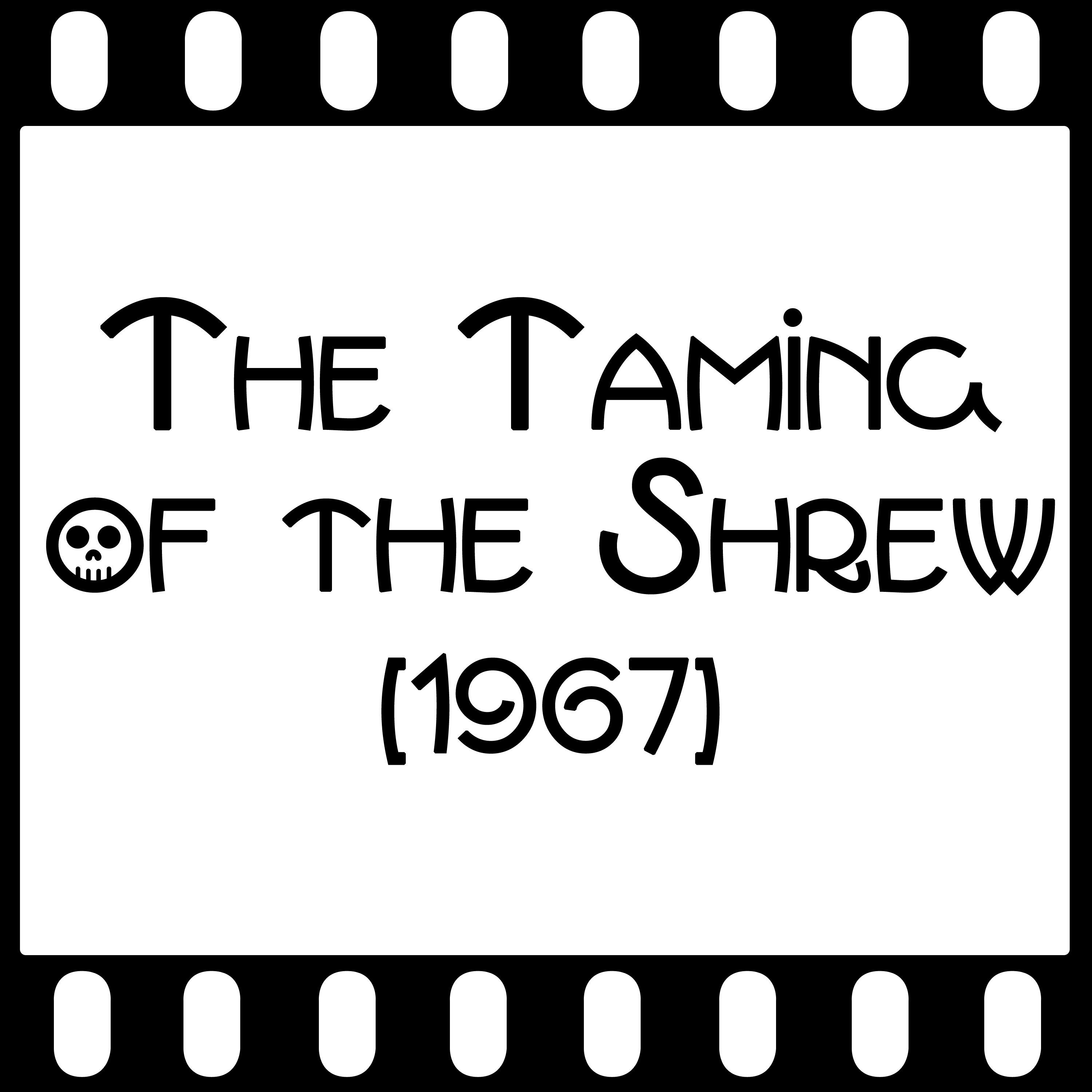 Episode 095 - "The Taming of the Shrew" (1967) episode artwork