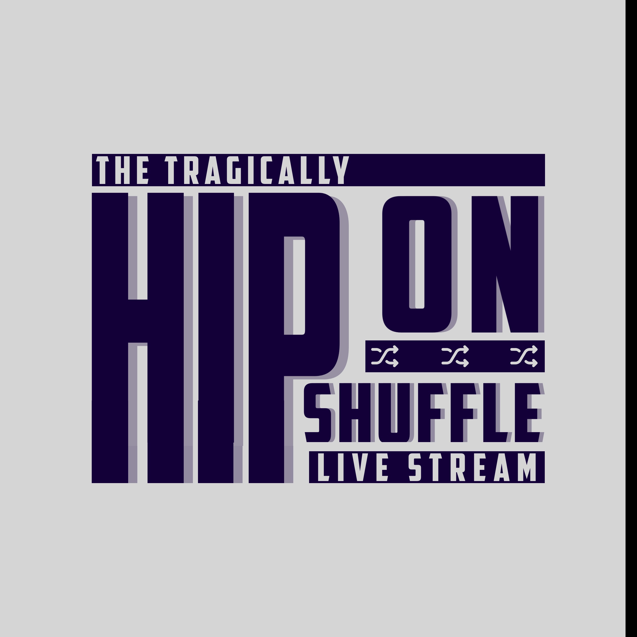 The Tragically Hip On Shuffle - You're Everywhere