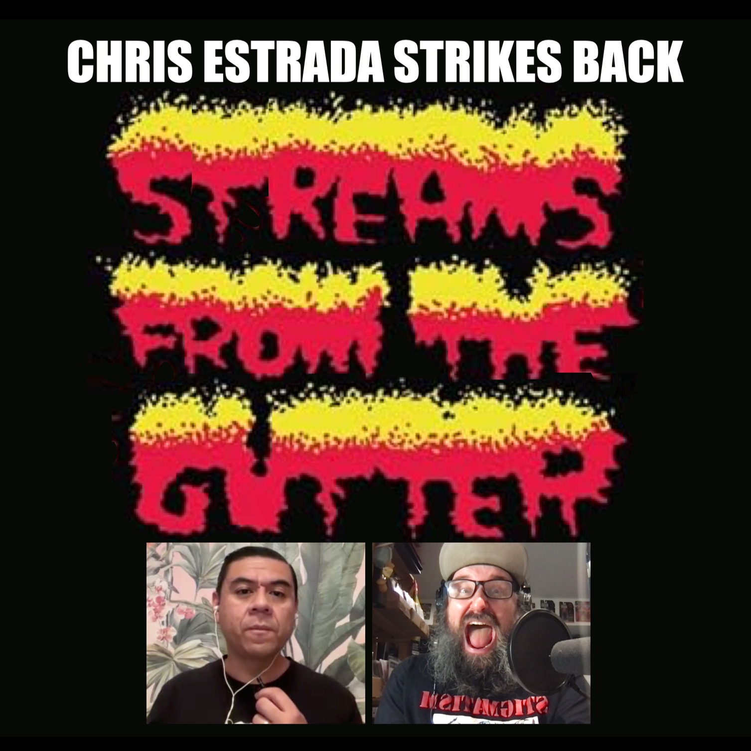 Streams From The Gutter 2: Chris Estrada Revenge Therapy