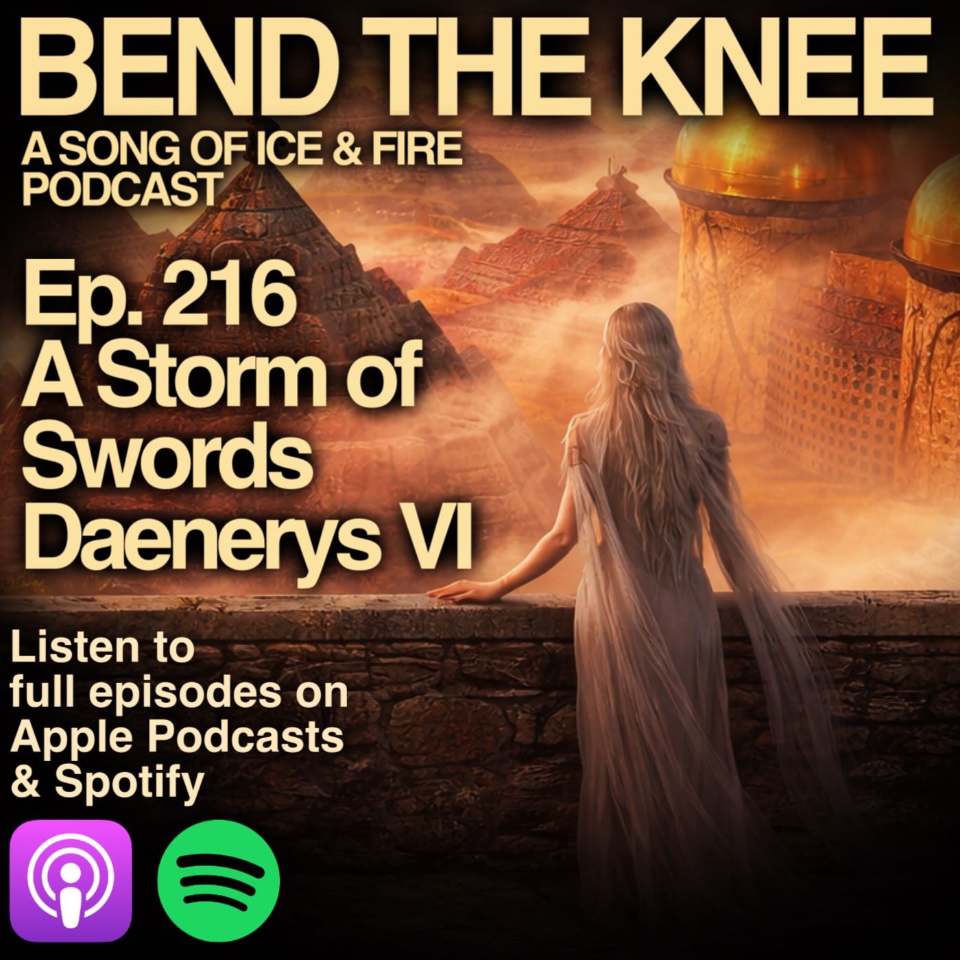 Ep. 216: - Daenerys VI | A Storm of Swords | "Two sides of a coin"