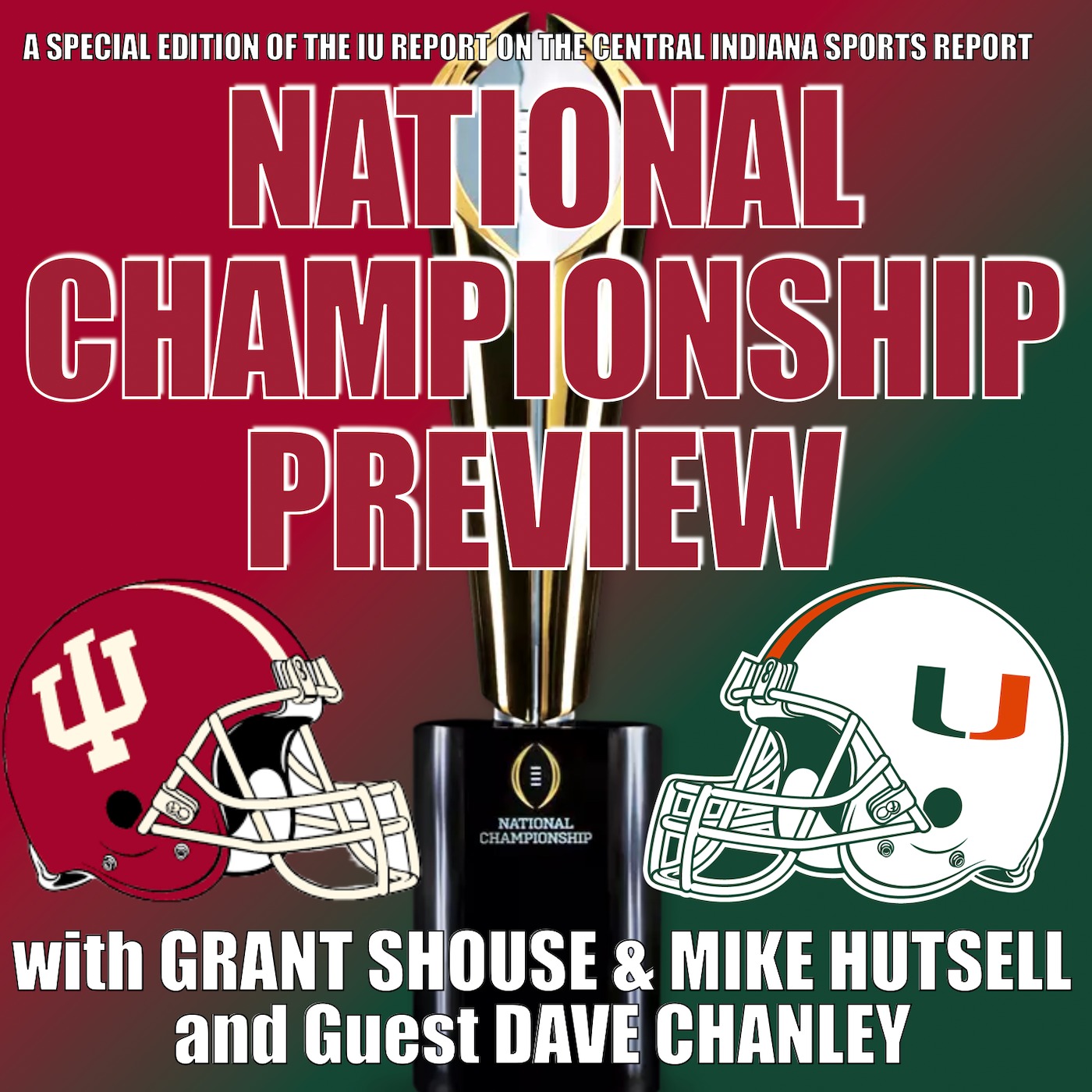 The IU Report's National Championship Preview with Grant Shouse & Mike Hutsell (Guest: Dave Chanley, 2.146.1) episode artwork