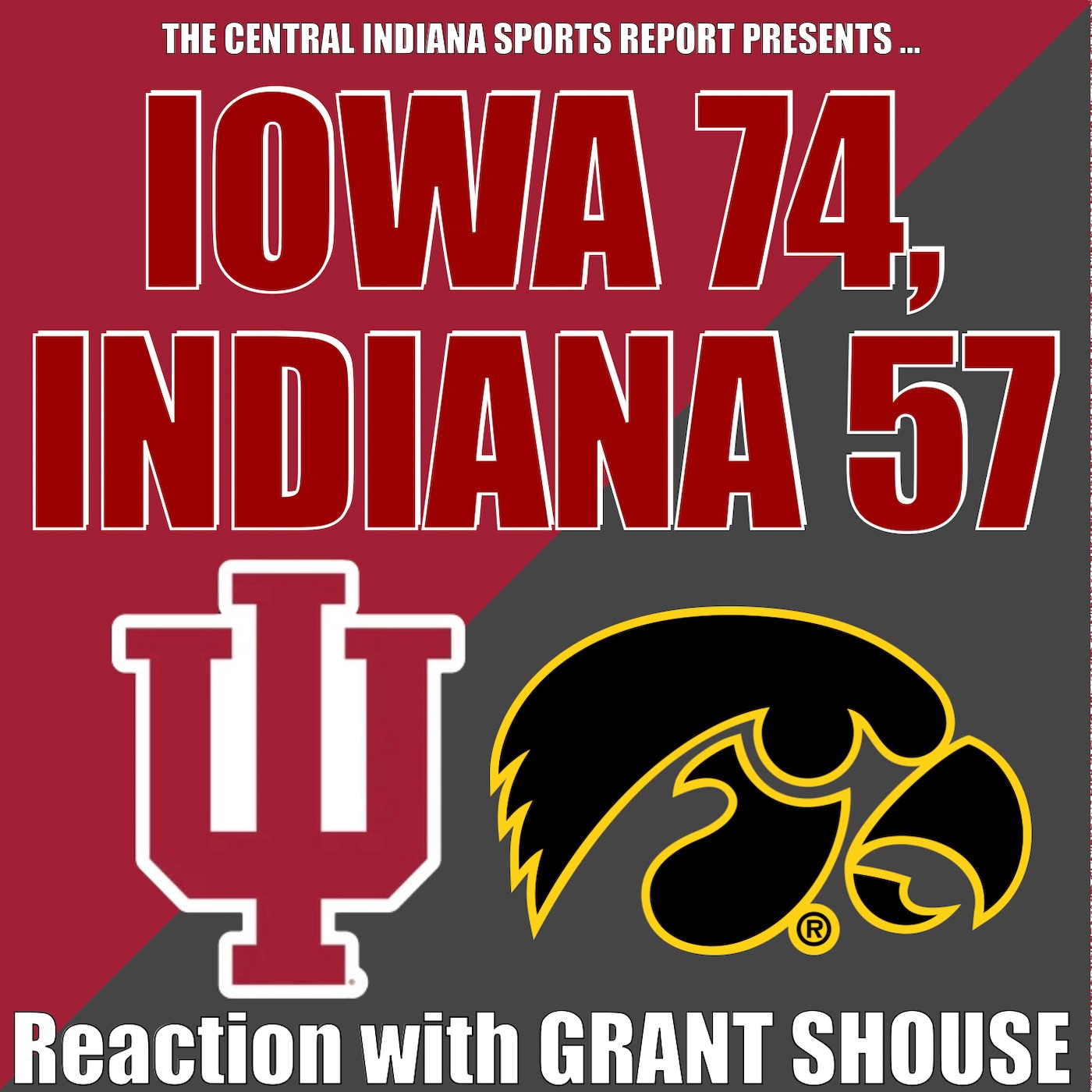 IOWA 74, INDIANA 57: Reaction with Grant Shouse (2.146.2) episode artwork