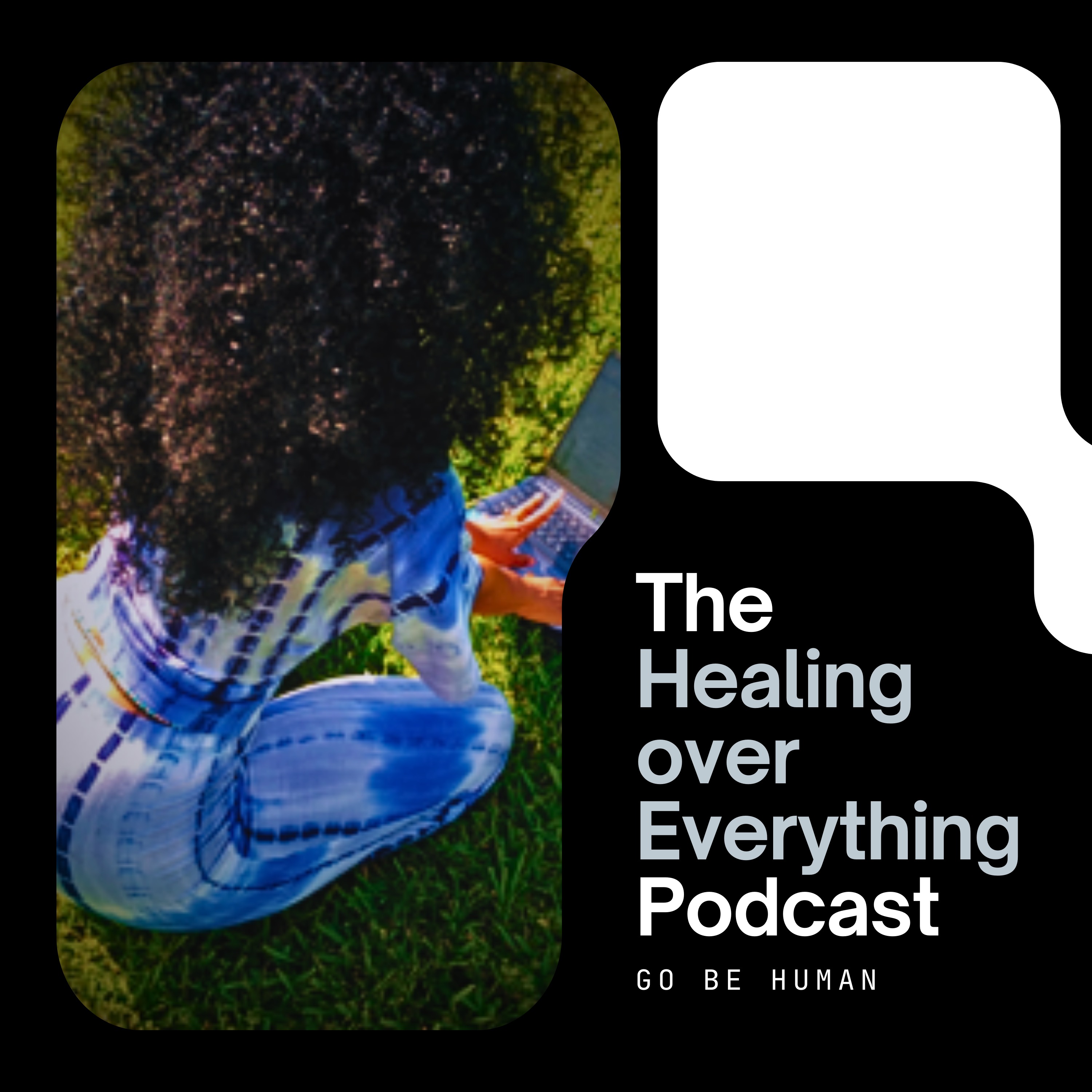 The Healing over Everything Podcast podcast artwork