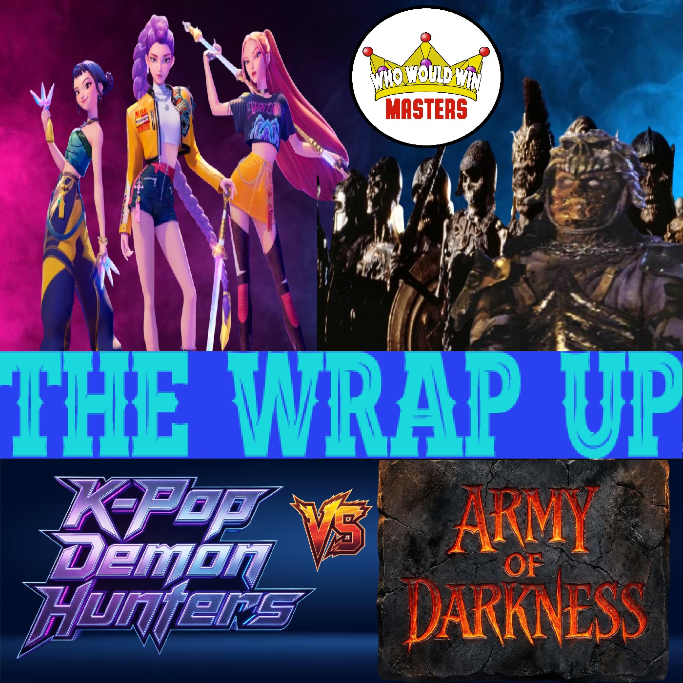 The Wrap Up - K-Pop Demon Hunters vs Army of Darkness