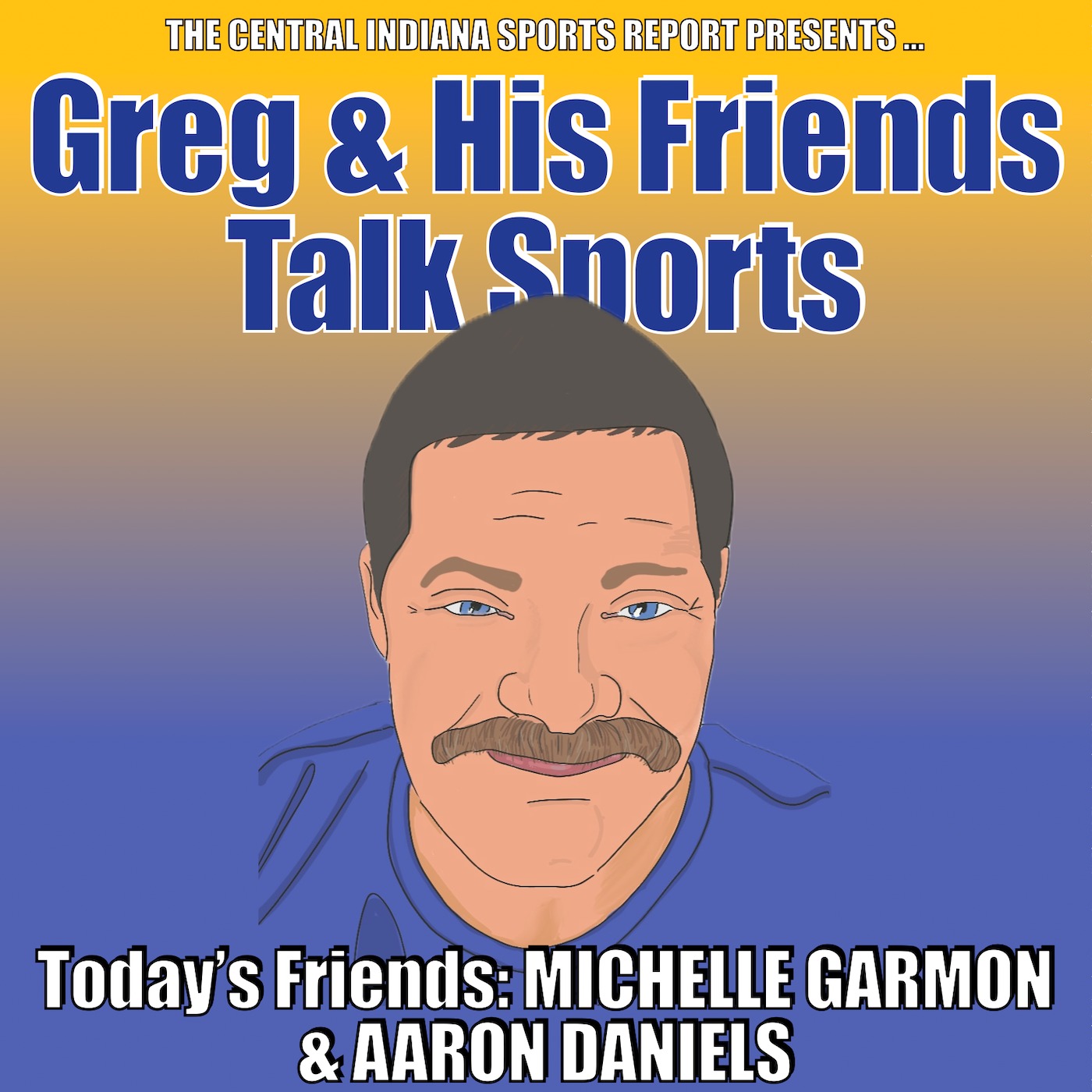 Greg & His Friends Talk Sports (Guests Michelle Garmon & Aaron Daniels, 2.150.1) episode artwork