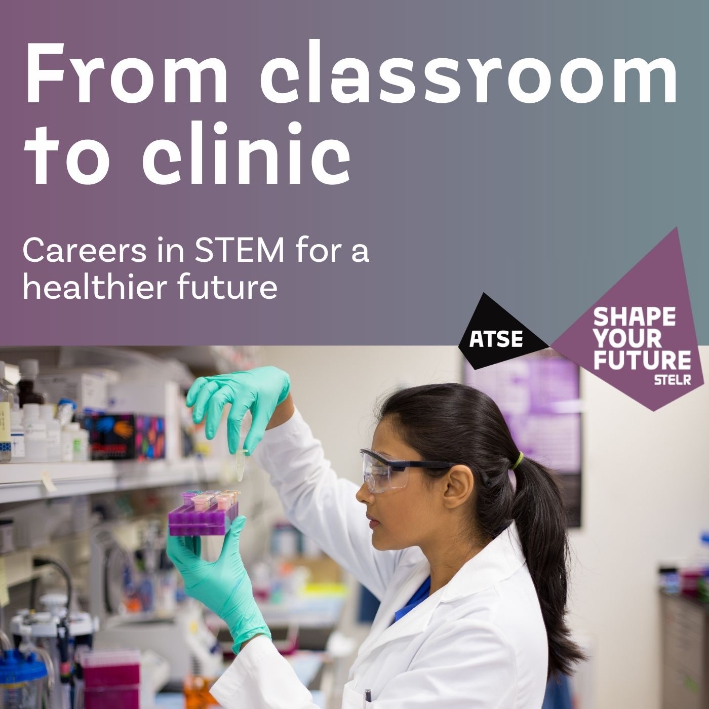 From classroom to clinic - Careers in STEM for a healthier future episode artwork