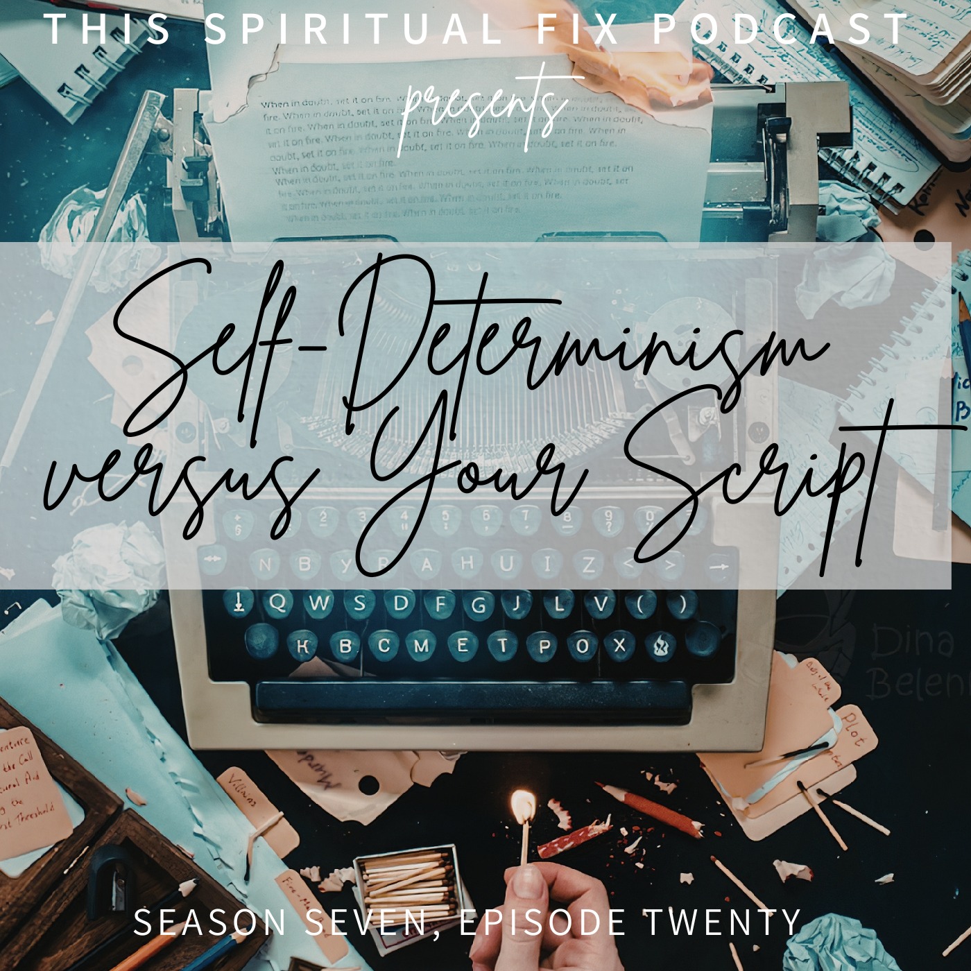 7.20 Self Determinism versus Your Script - Can You Shift Your Story?