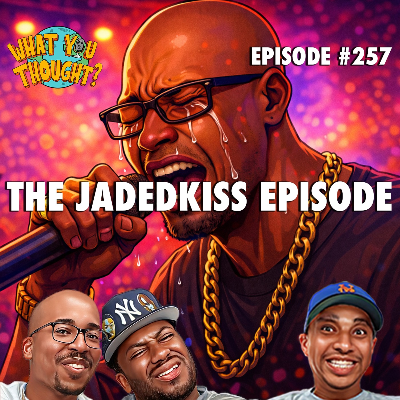 What You Thought #257 | The JadedKiss Episode