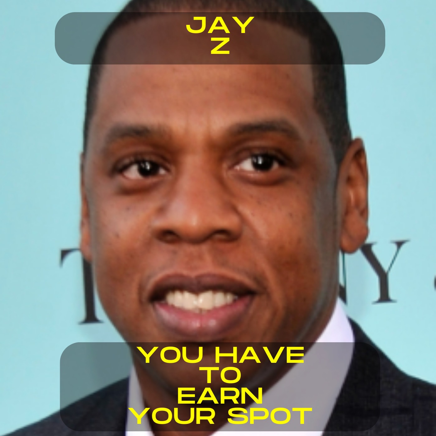 Jay Z - You have to get out there and earn your spot motivational speech