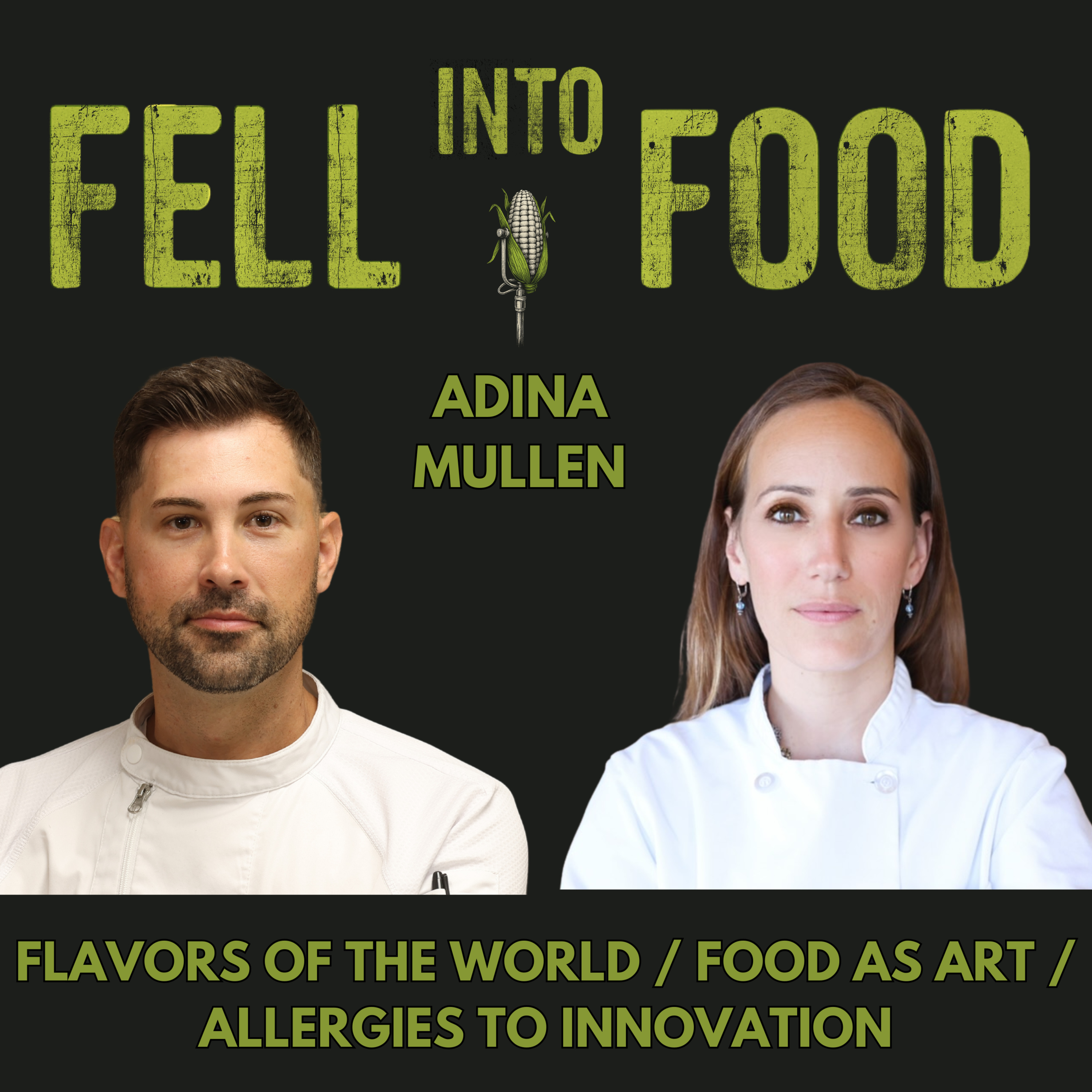 ADINA MULLEN: FLAVORS OF THE WORLD / FOOD AS ART / ALLERGIES TO INNOVATION