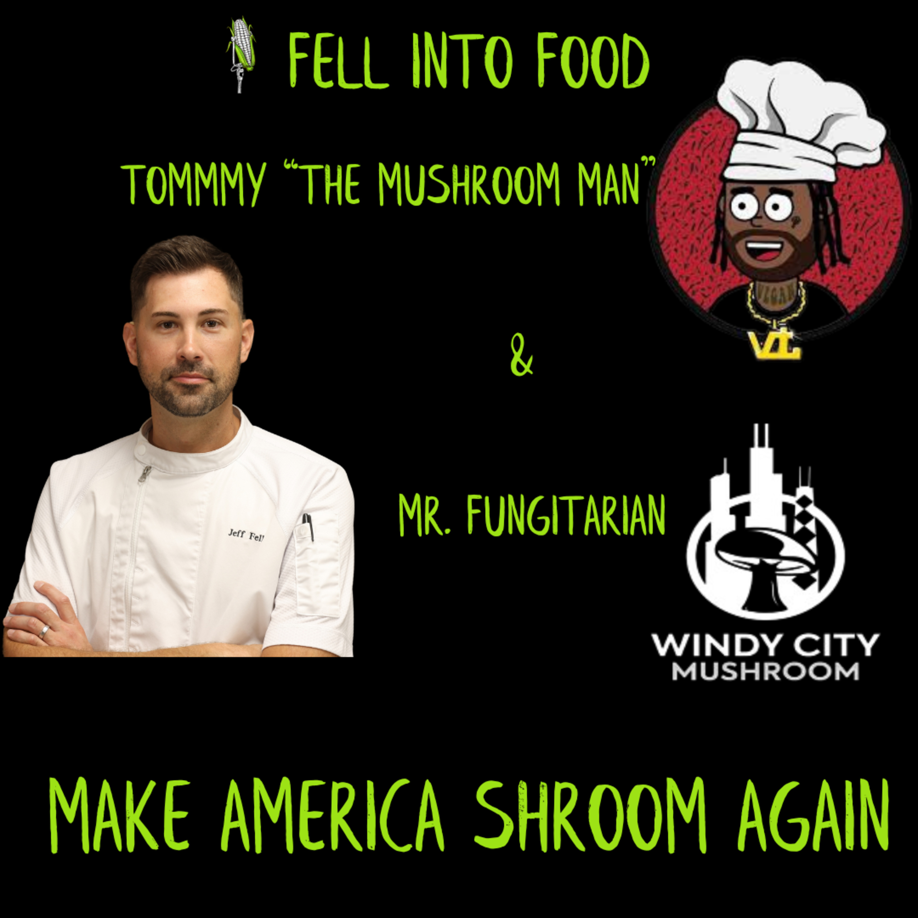 TOMMY “THE MUSHROOM MAN”: TO MAKE AMERICA SHROOM AGAIN