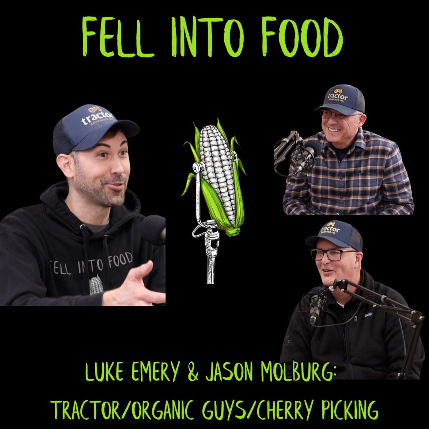 LUKE EMERY & JASON MOLBURG:  TRACTOR/ORGANIC GUYS/CHERRY PICKING