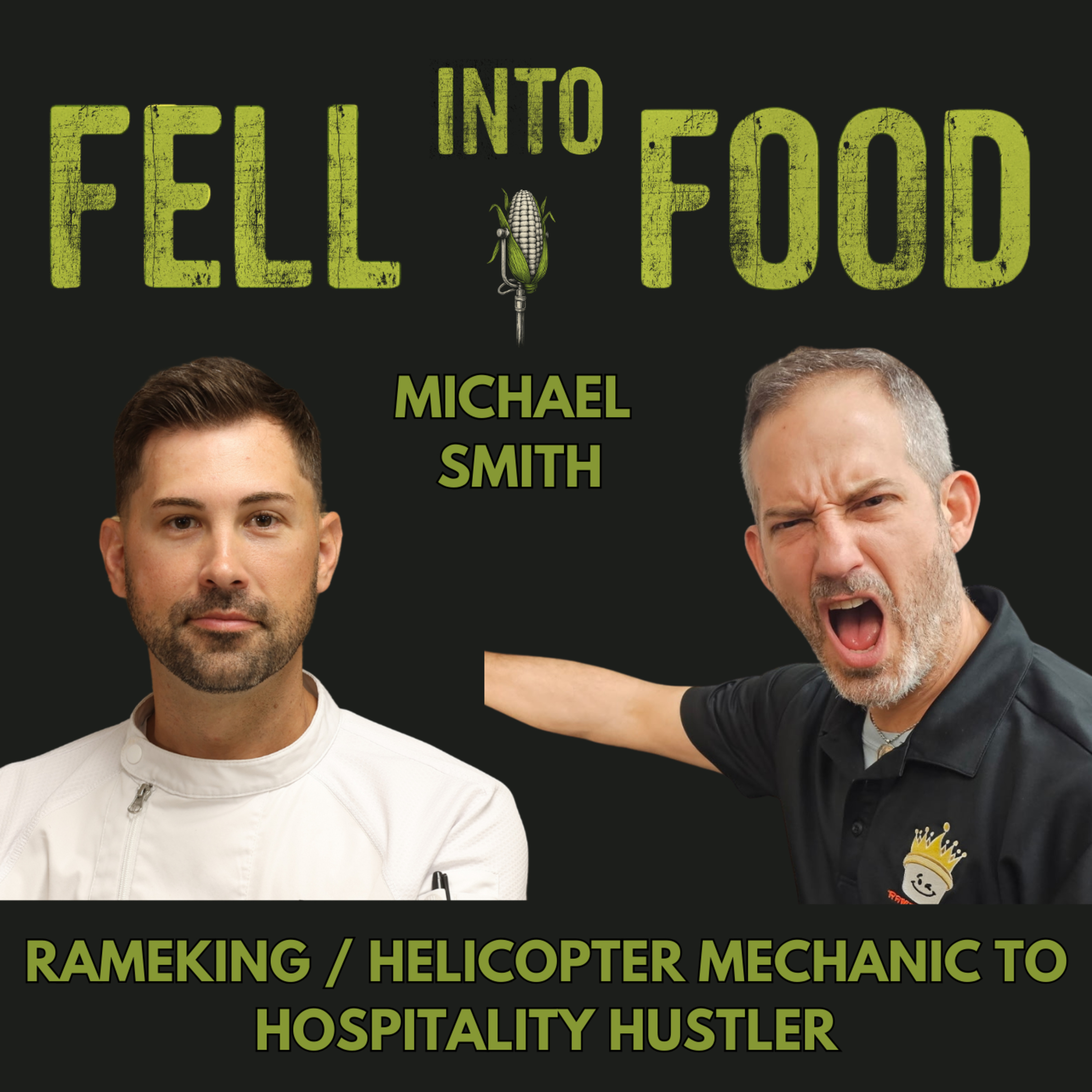 MICHAEL SMITH: RAMEKING / HELICOPTER MECHANIC TO HOSPITALITY HUSTLER