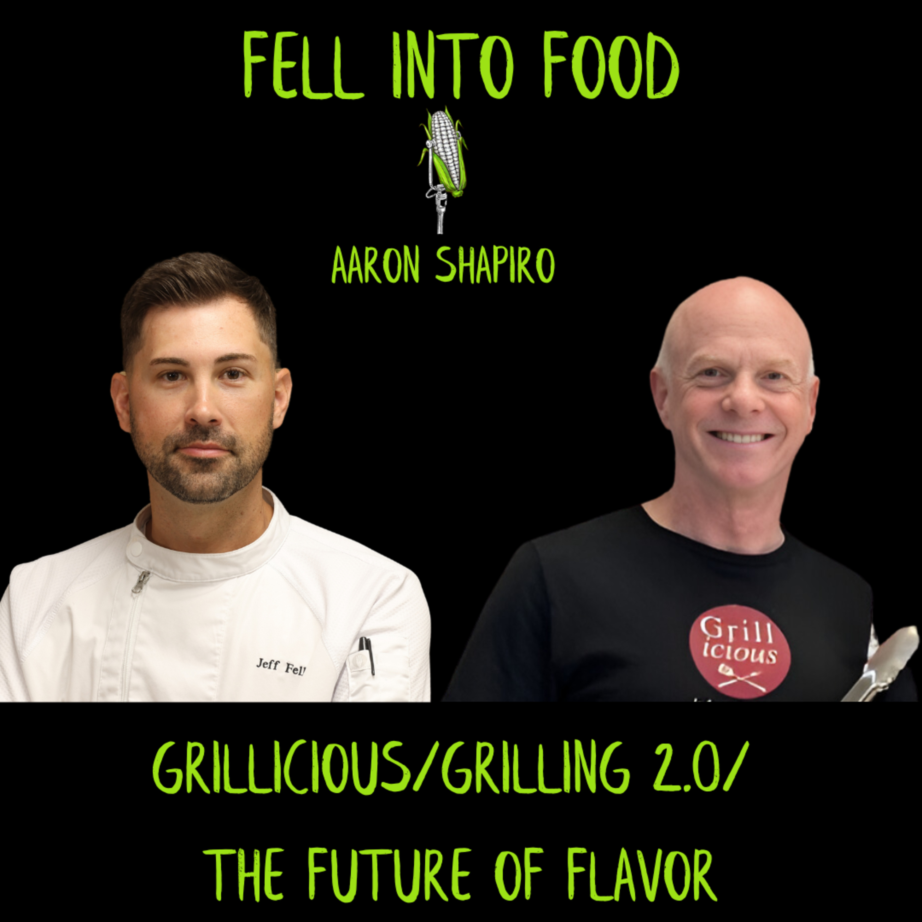 AARON SHAPIRO: GRILLICIOUS/ GRILLING 2.0 / THE FUTURE OF FLAVOR