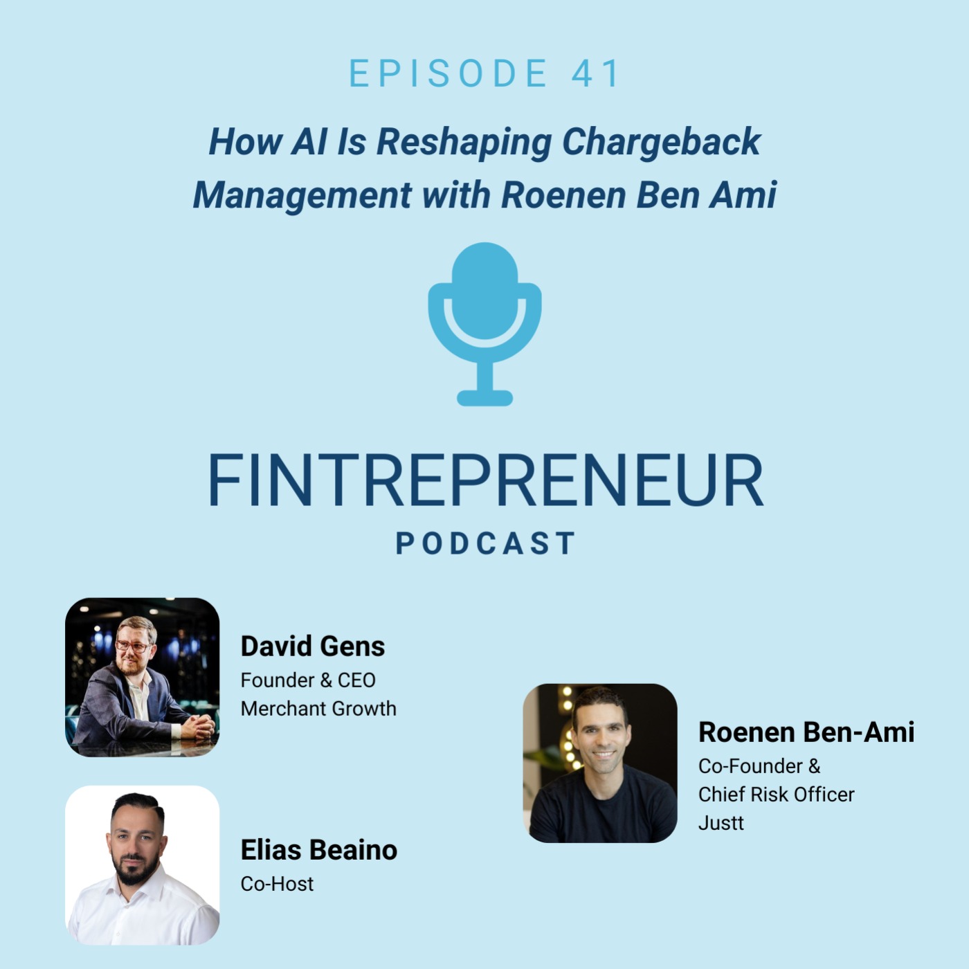#41: Smarter Disputes: How AI Is Reshaping Chargeback Management with Roenen Ben-Ami, Co-Founder of Justt