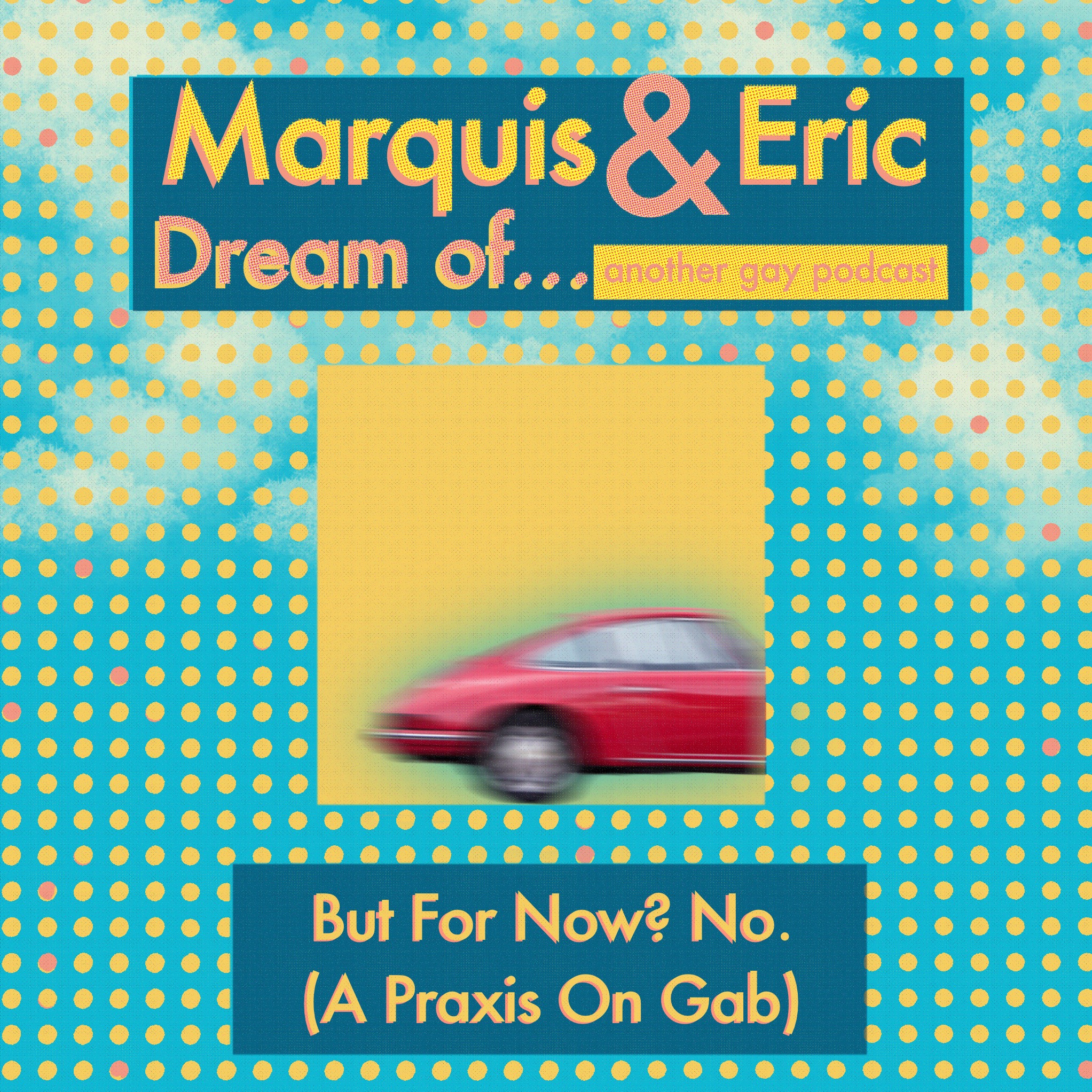 But For Now? No. (A Praxis on Gab)