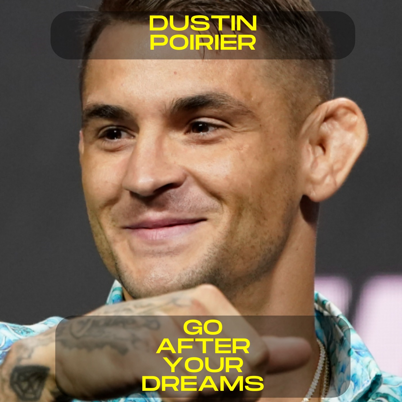 Dustin Poirier - Go after your dreams motivational speech