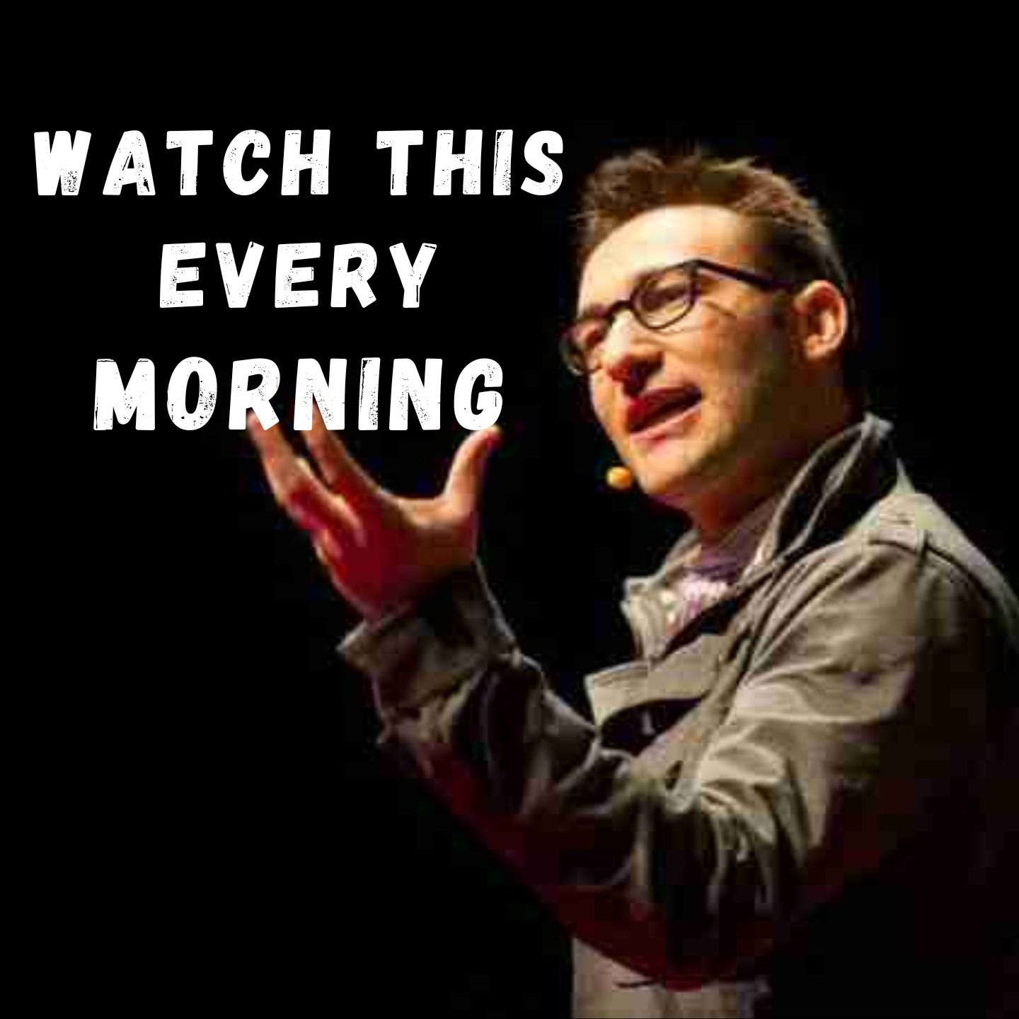 WATCH THIS EVERY MORNING - Simon Sinek's Best Advice