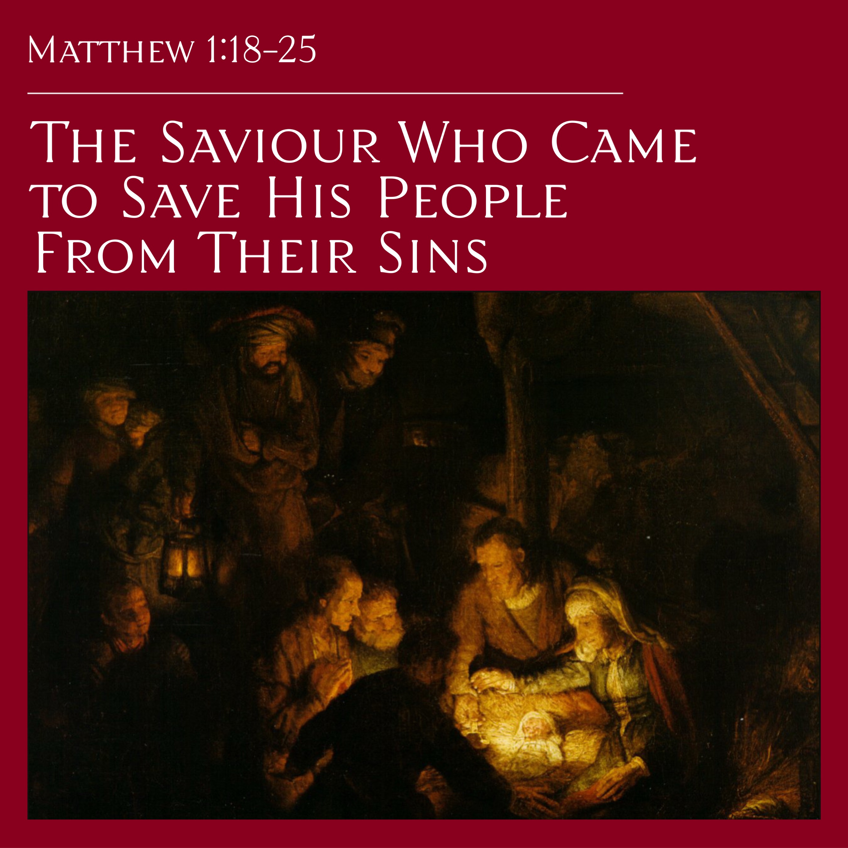 Matthew 1:18-25 — The Saviour Who Came to Save His People From Their Sins episode artwork