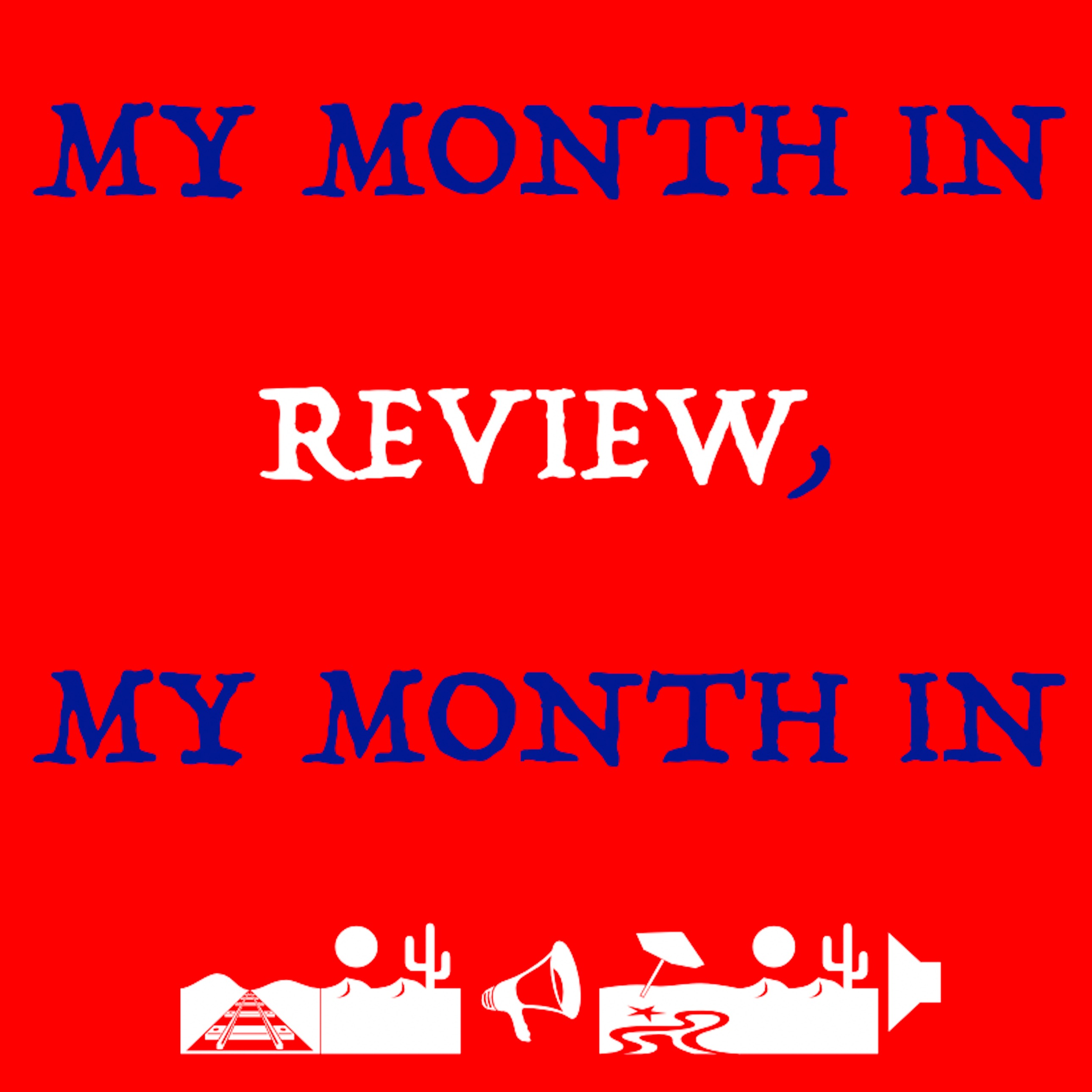 Episode 13 - February 2025 (Part 4) ~ My Month in Review episode artwork