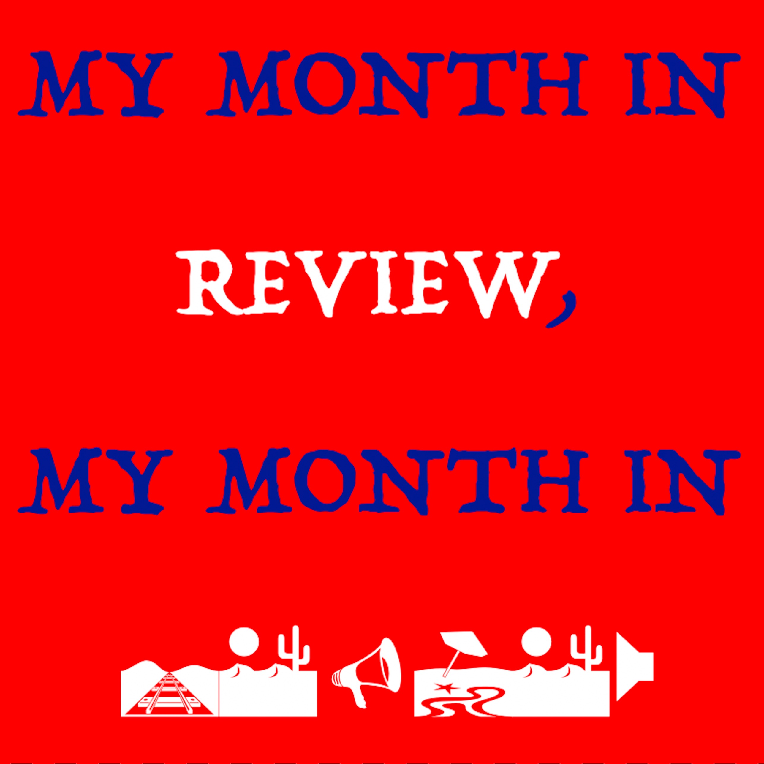 Episode 12 - February 2025 (Part 3) ~ My Month in Review episode artwork