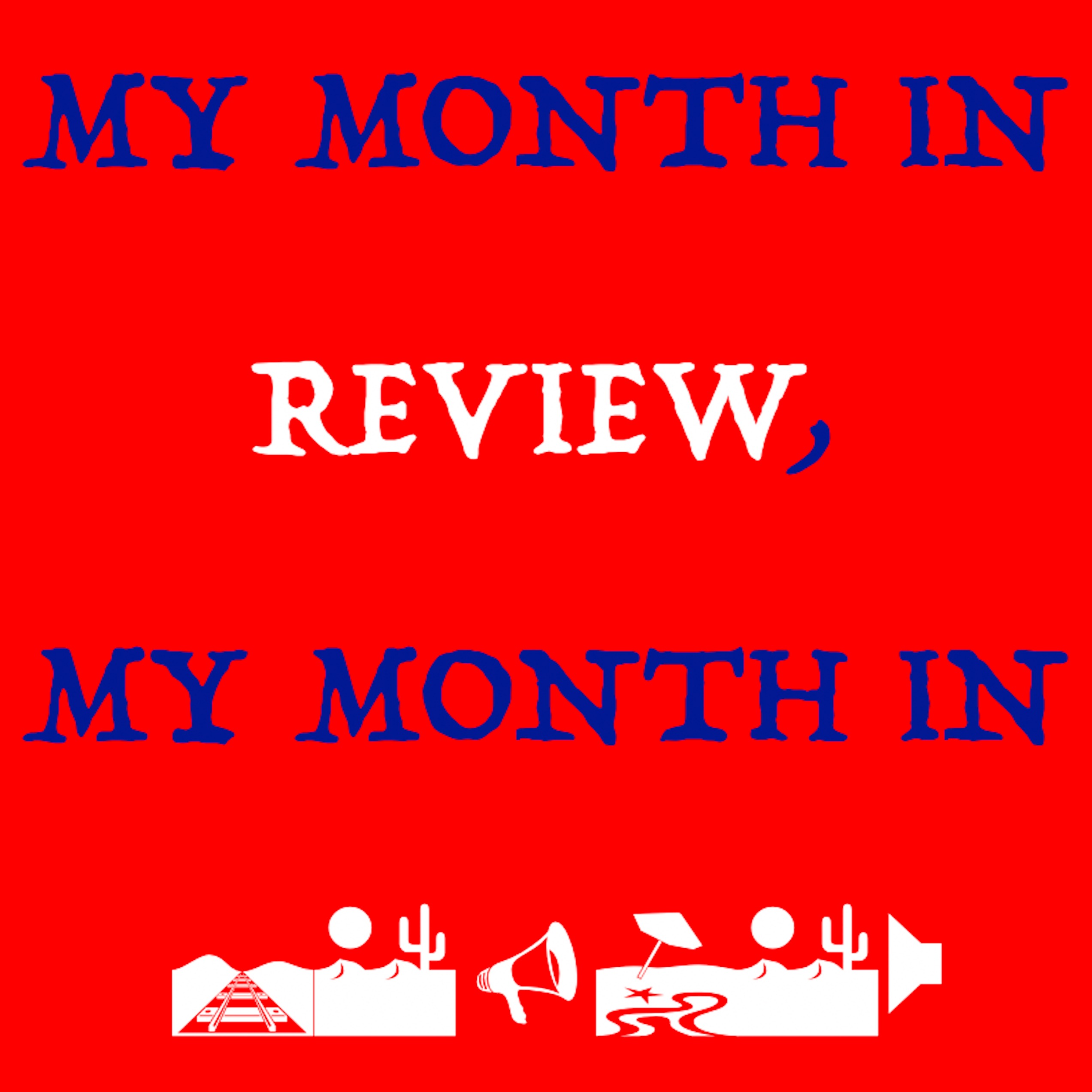 Episode 14 - February 2025 (Part 5) ~ My Month in Review episode artwork