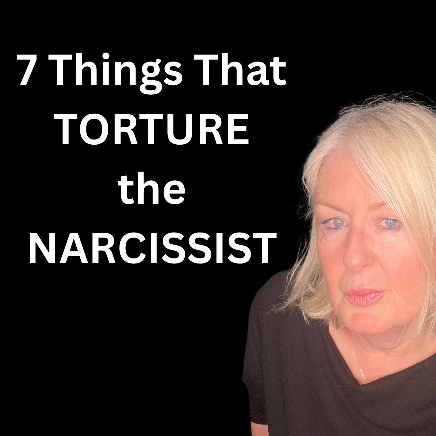 7 Ways to Torture The Narcissist 7 Ways to Torture The Narcissist