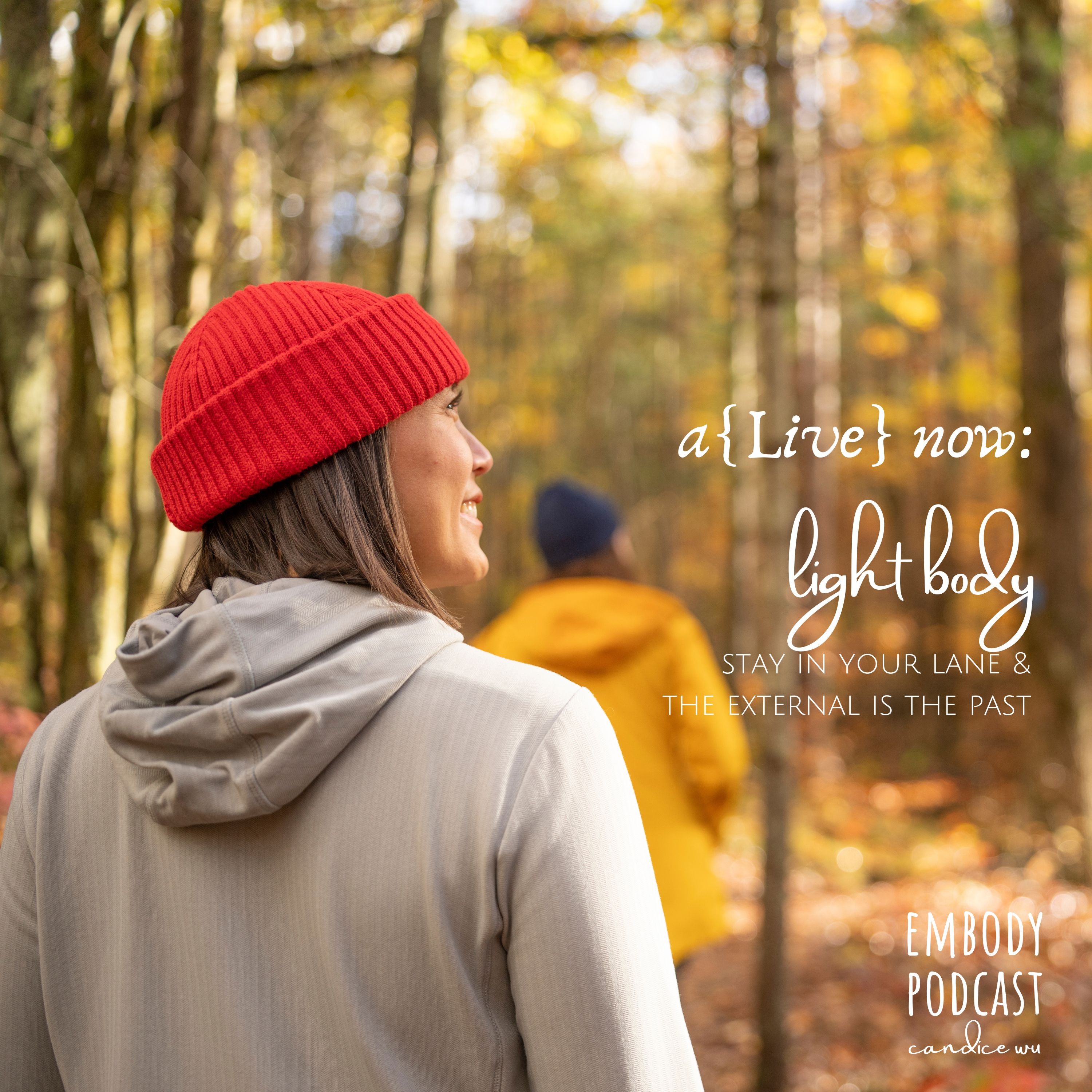 204: a{Live} now: Light Body, Stay in Your Lane & The External is the Past