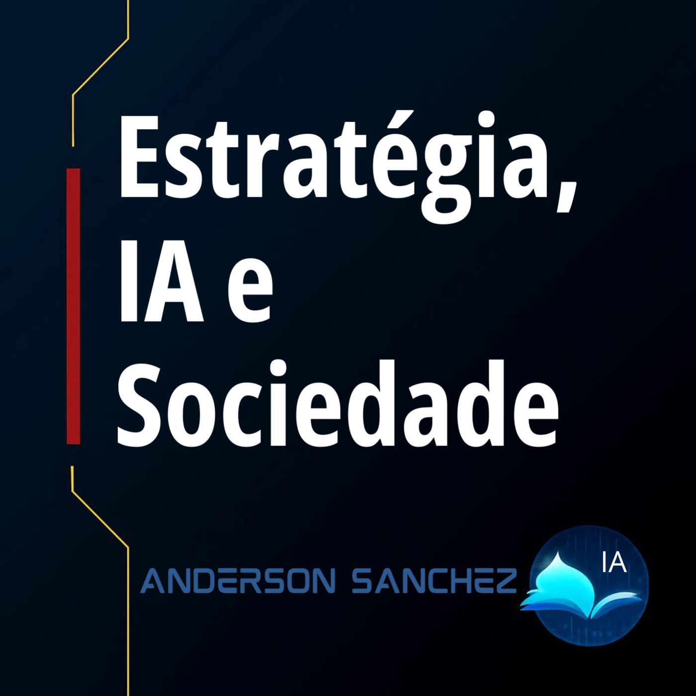 Estratégia, IA e Sociedade podcast artwork