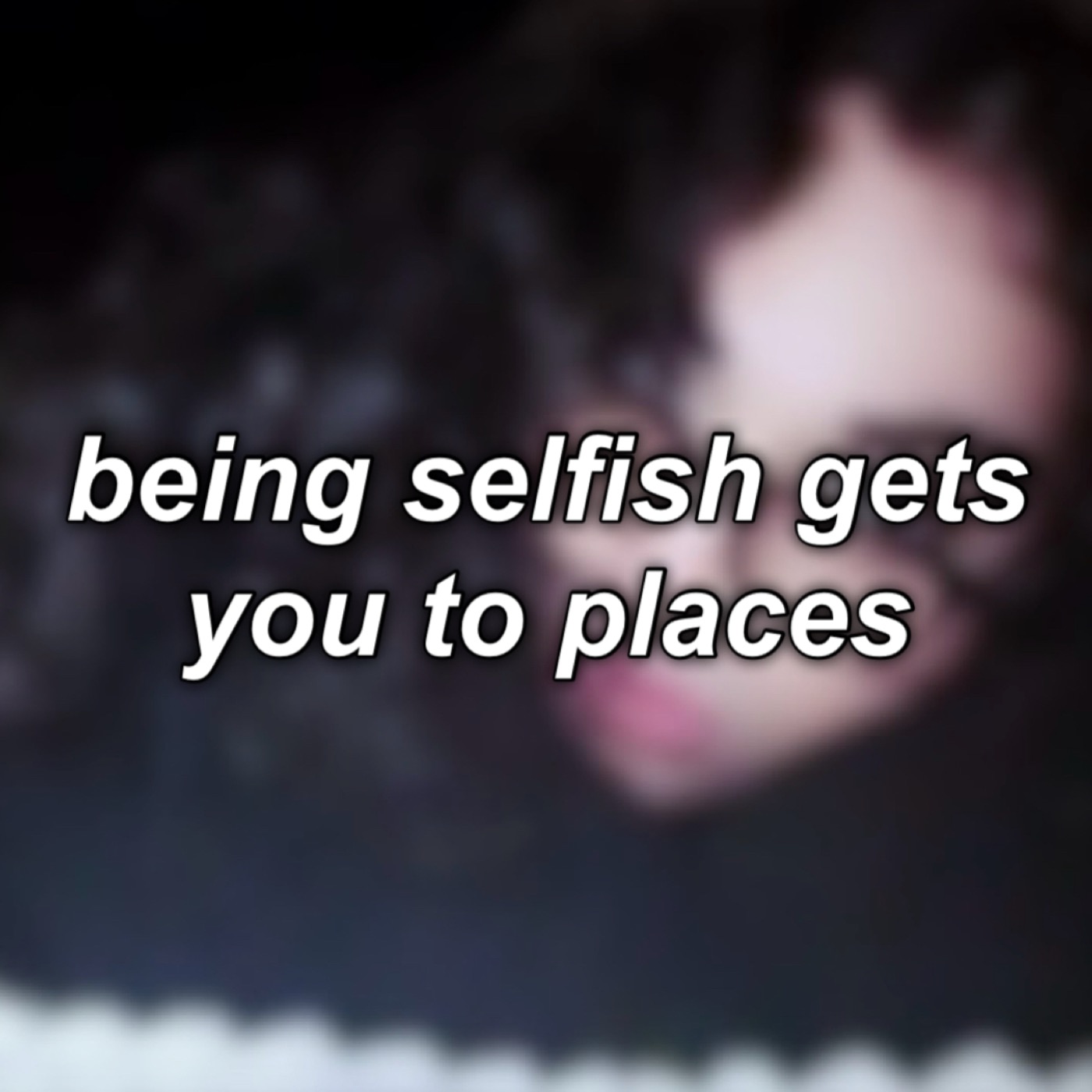 #17: being selfish gets you to places. episode artwork