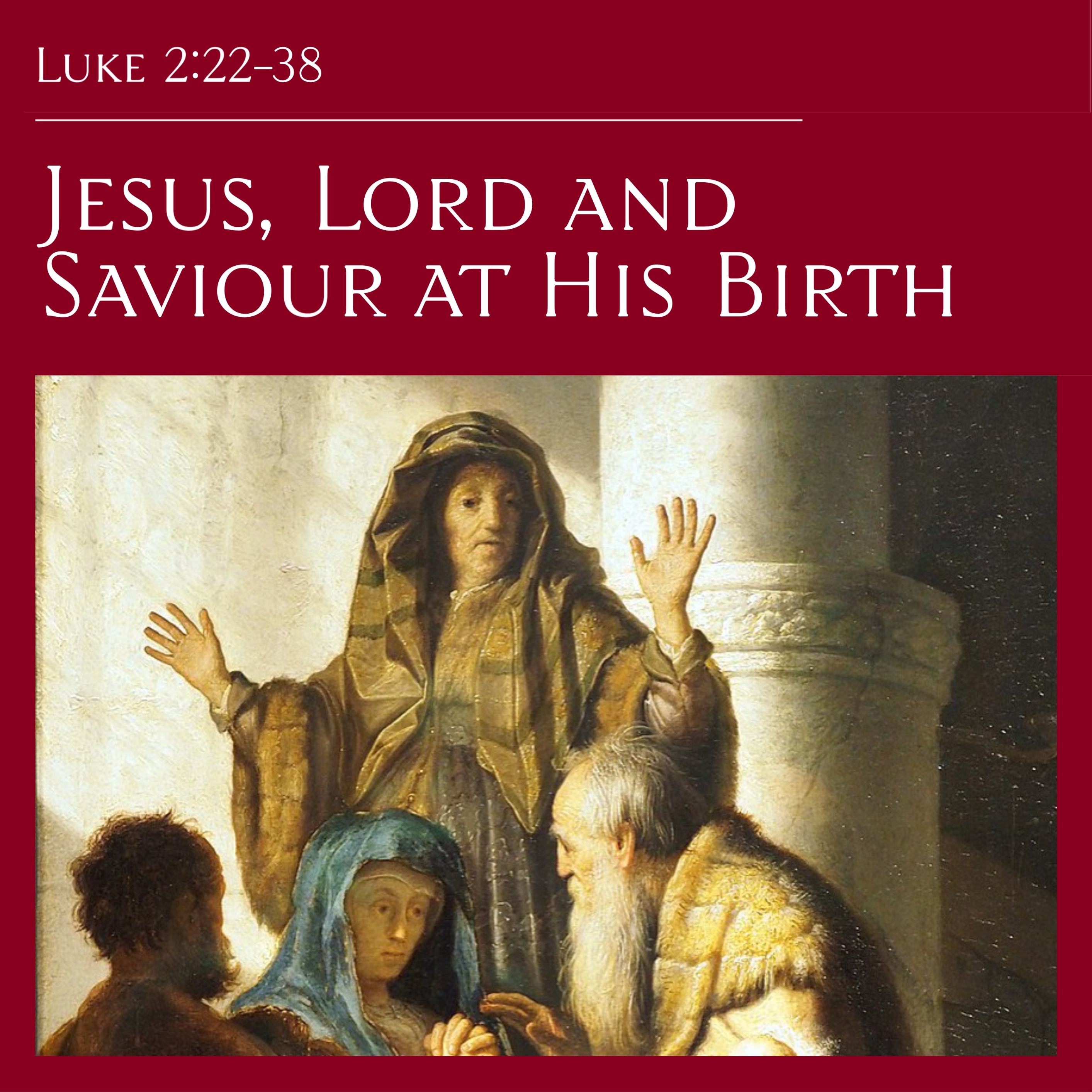 Luke 2:22-38 — Jesus, Lord and Saviour at His Birth episode artwork