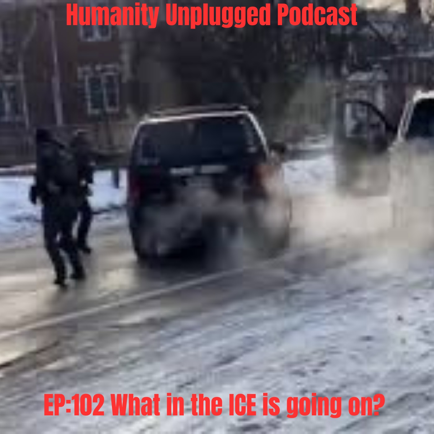 EP: 102 What in the ICE is going on ? episode artwork
