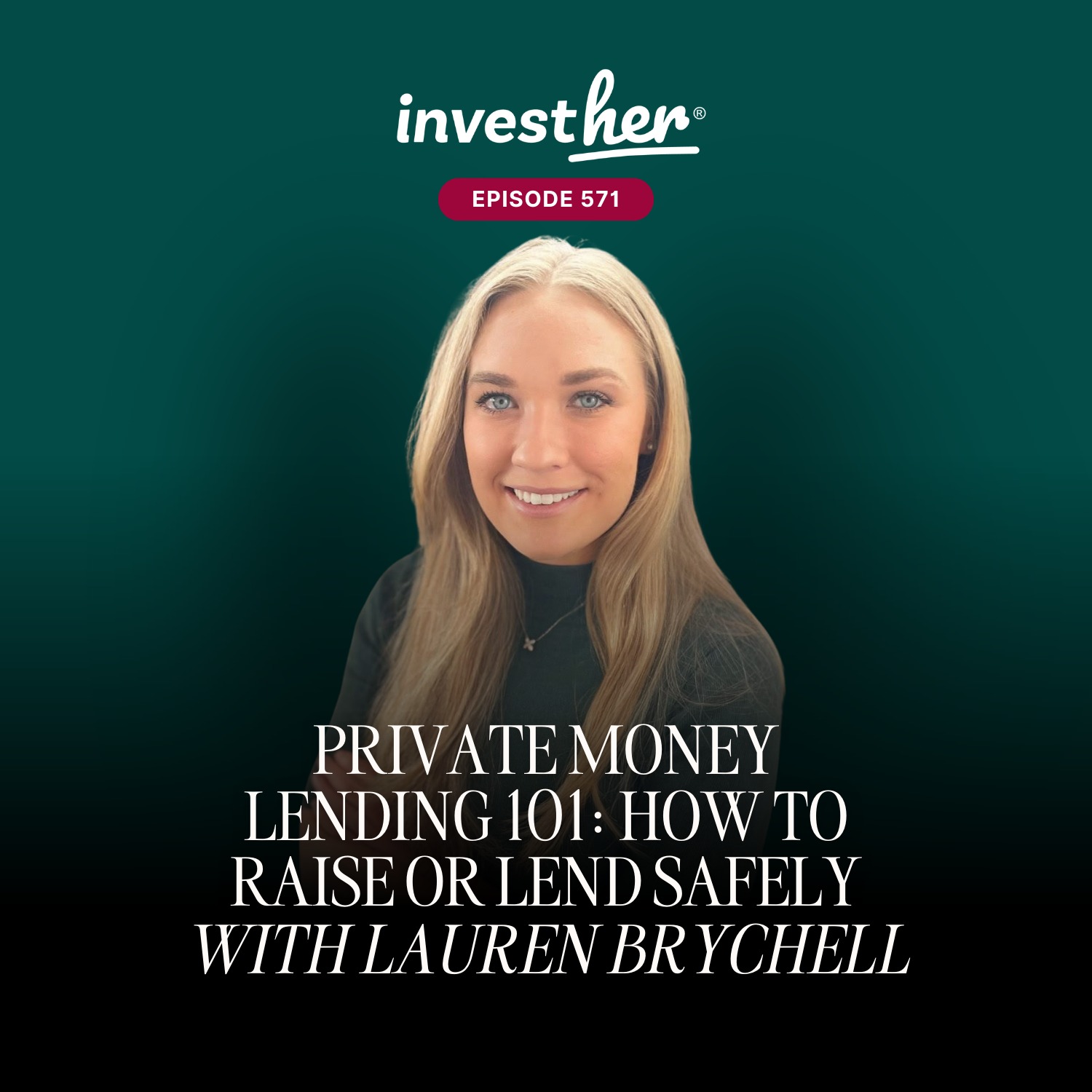 Private Money Lending 101: How to Raise or Lend Safely With Lauren Brychell