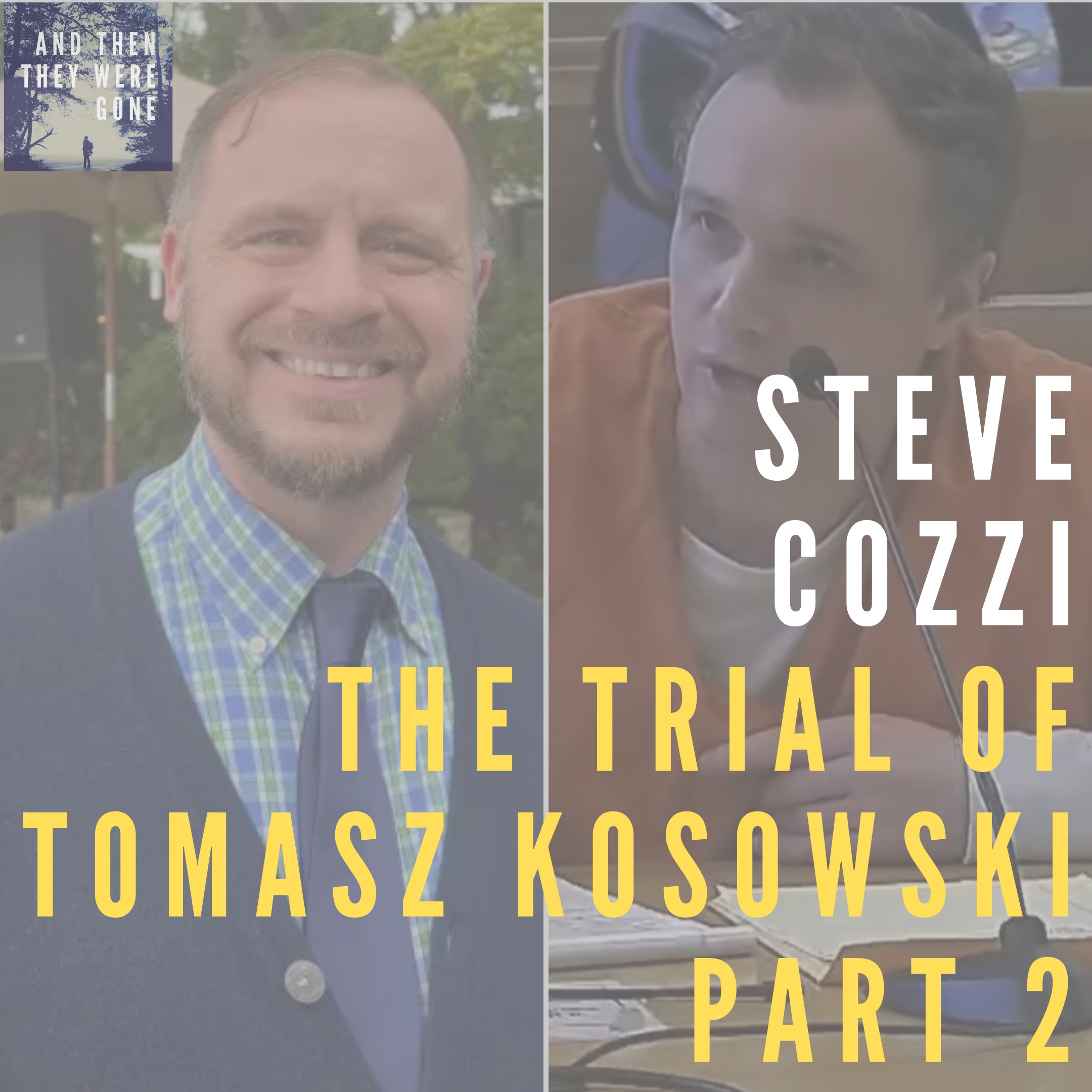 Steve Cozzi - The Trial of Tomasz Kosowski: Part 2