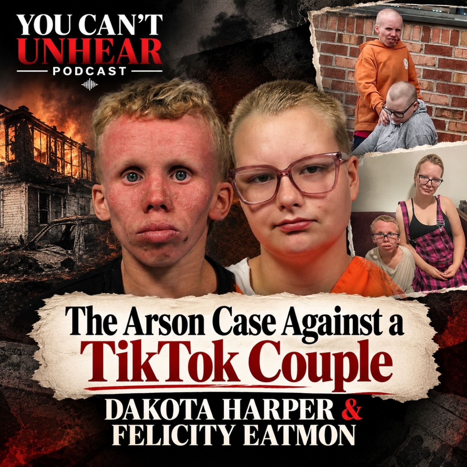 From Viral TikToks to Felony Arson Charges.. DAKOTA HARPER & FELICITY EATMON episode artwork