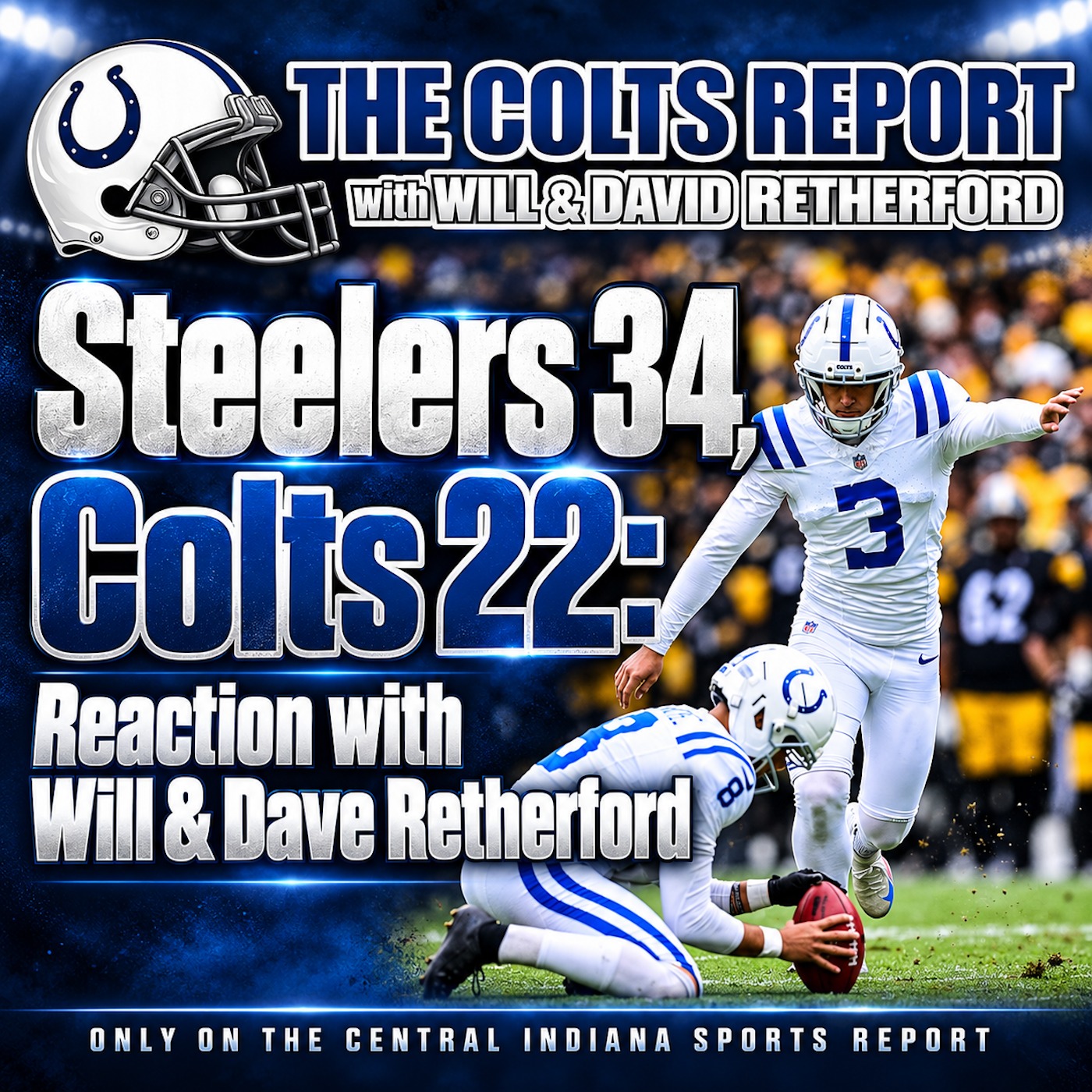 Steelers 34, Colts 22: Reaction with Will & Dave Retherford (The Colts Report, 3.76) episode artwork