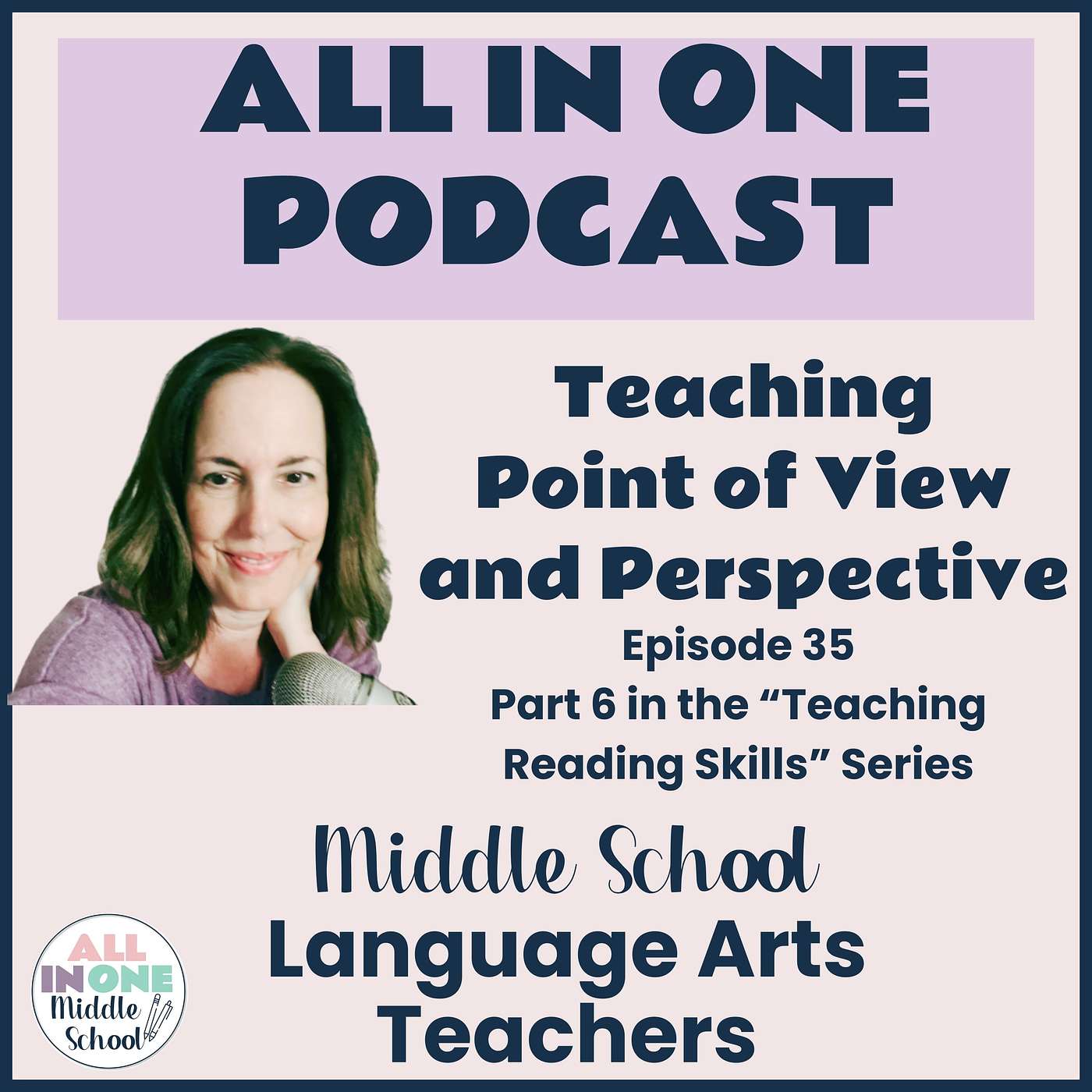 EPISODE 35: Teaching Point of View and Perspective in Middle School - Part 6 of a Teaching Reading Skills Mini Series