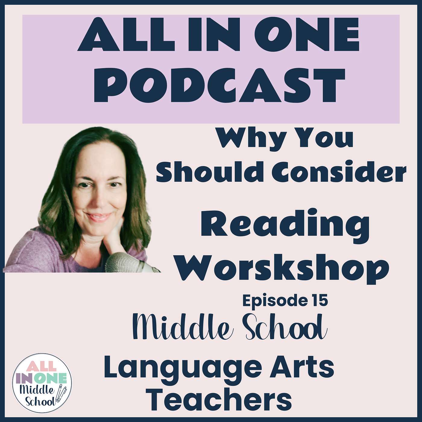 EPISODE 15:  Why You Should Consider Reading Workshop in Middle School (Part 1 of a Reading Workshop Mini Series)