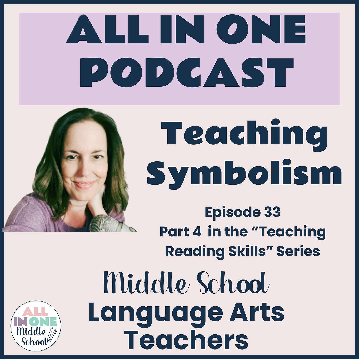 EPISODE 33: Teaching Symbolism in Middle School - Part 4 of a Teaching Reading Skills Mini Series