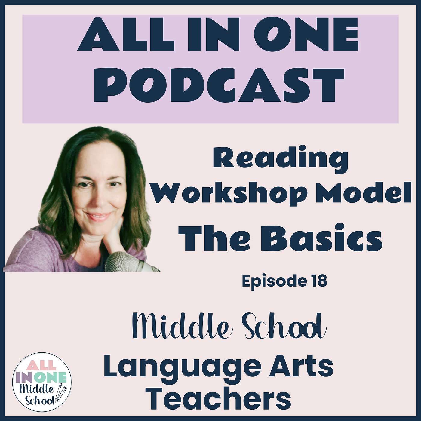 EPISODE 18:  The Basics of a Reading Workshop Model in Middle School (Part 4 of a Reading Workshop Mini Series)