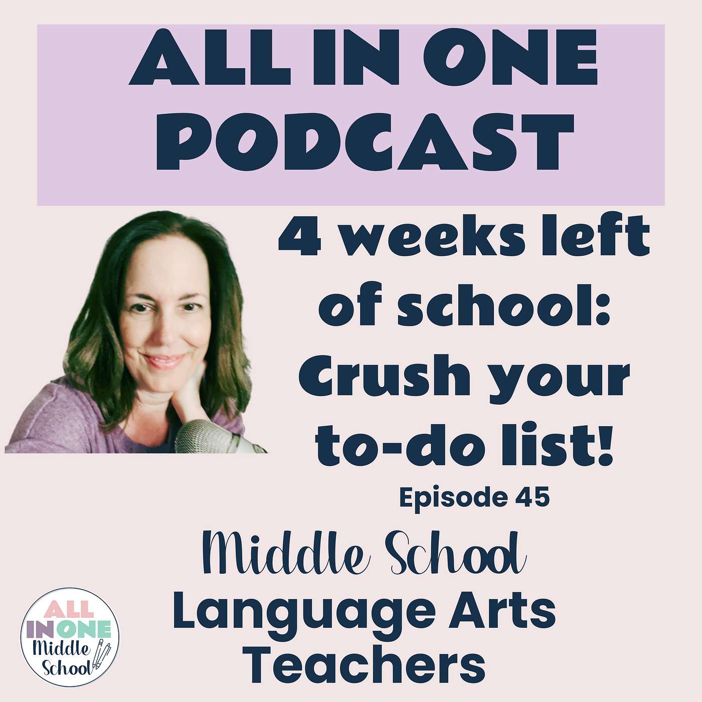 EPISODE 45: TACKLING THE END OF YEAR SUCCESSFULLY: 5 TEACHER TASKS - Part 1 of a Month-long countdown to the End of the Year