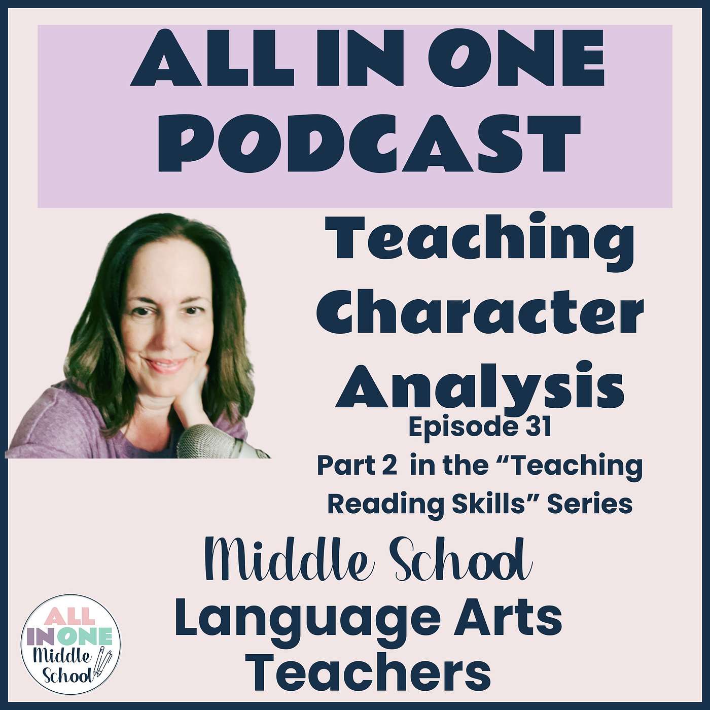 EPISODE 31:  Teaching Character Analysis for Middle School - Part 2 of a Teaching Reading Skills Mini Series