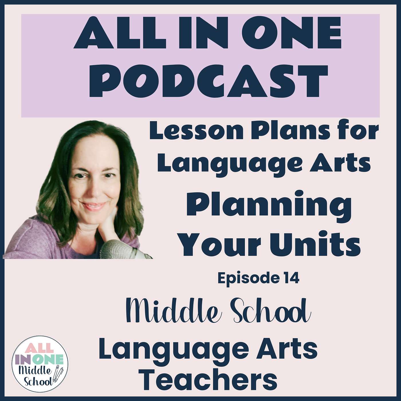 EPISODE 14:  Lesson Plans for Language Arts:  Planning Your Units (Part 6 of a Back to School Mini Series)