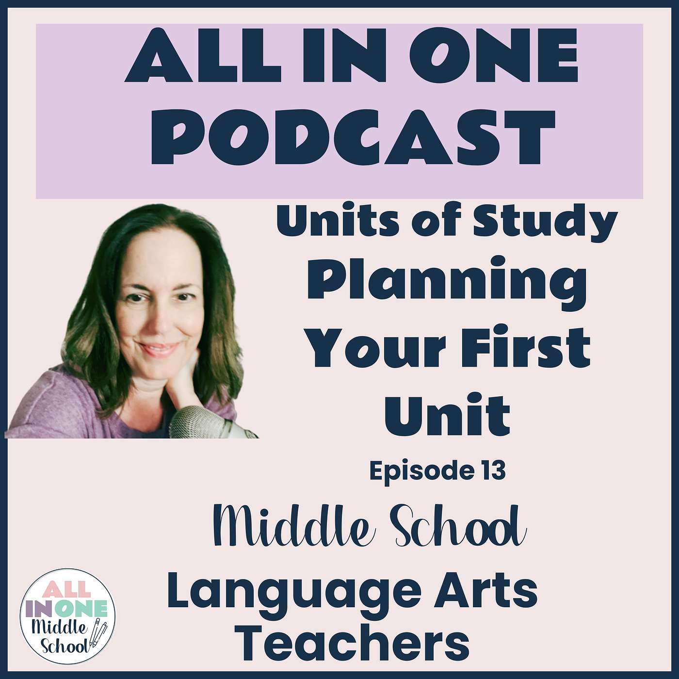 EPISODE 13: Units of Study - Plan for Your First Language Arts Unit (Part 5 of a Back to School Mini Series)