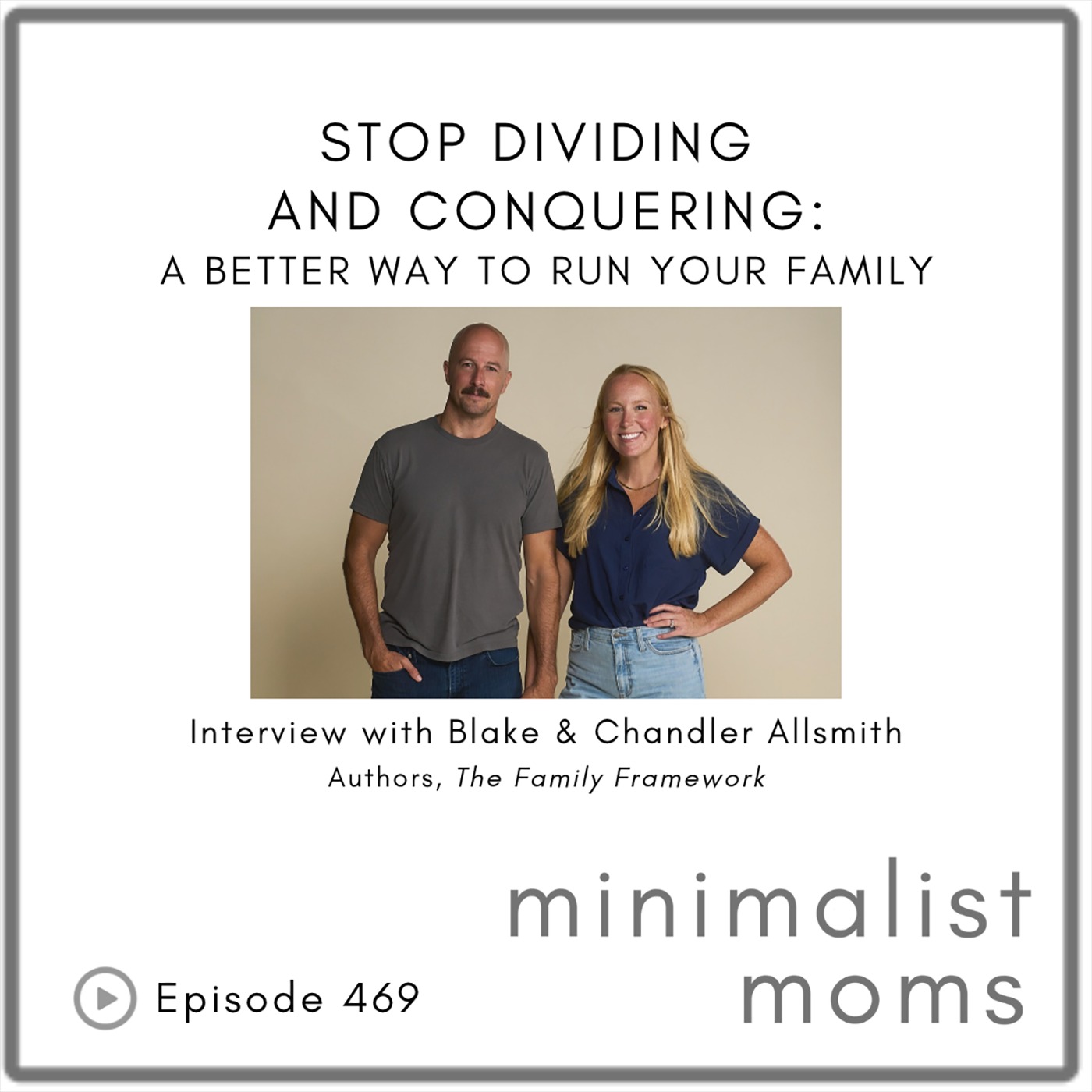 Stop Dividing and Conquering: A Better Way to Run Your Family | Blake & Chandler Allsmith (EP469)