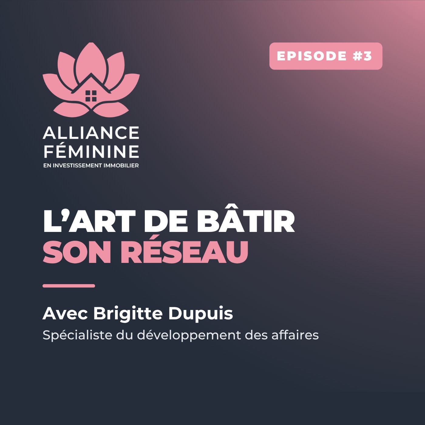 L'Alliance Féminine en investissement immobilier / Épisode #3