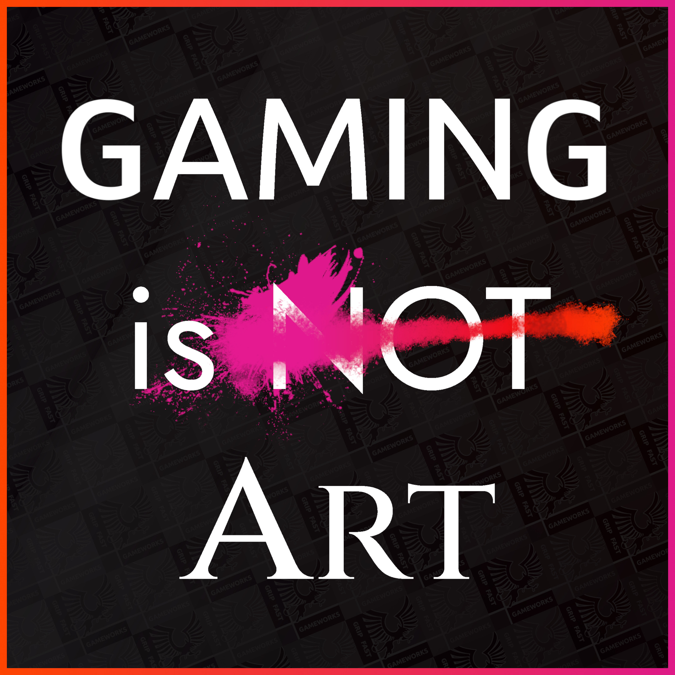 Gaming is NOT Art podcast artwork
